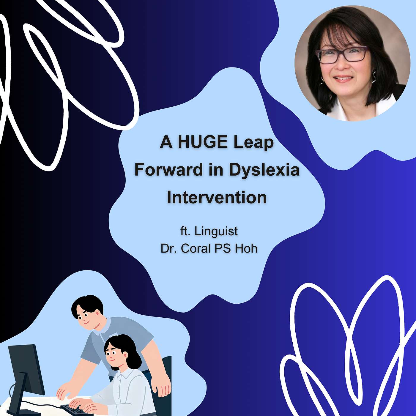 AI-Powered Dyslexia Remediation ft. Linguist Dr. Coral PS Hoh
