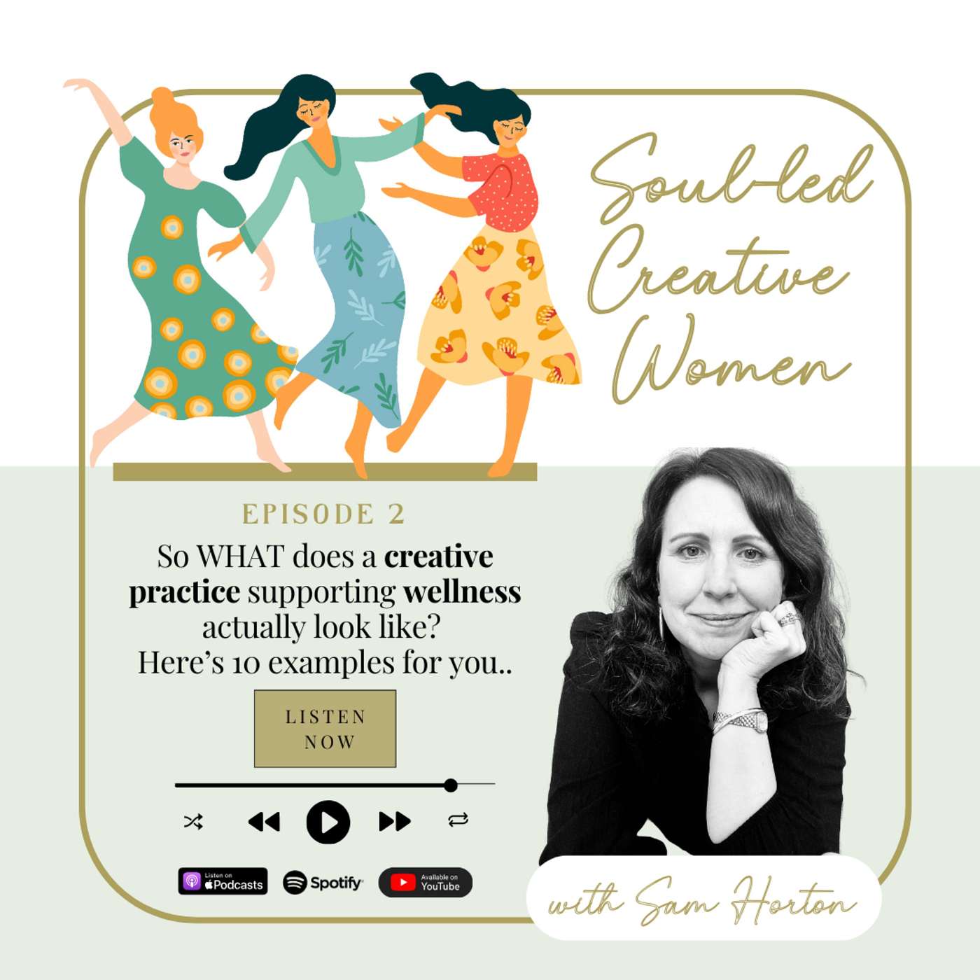 Soul-led Creative Women with Sam Horton - Ep 2: So WHAT does a CREATIVE PRACTICE supporting WELLNESS  actually look like?