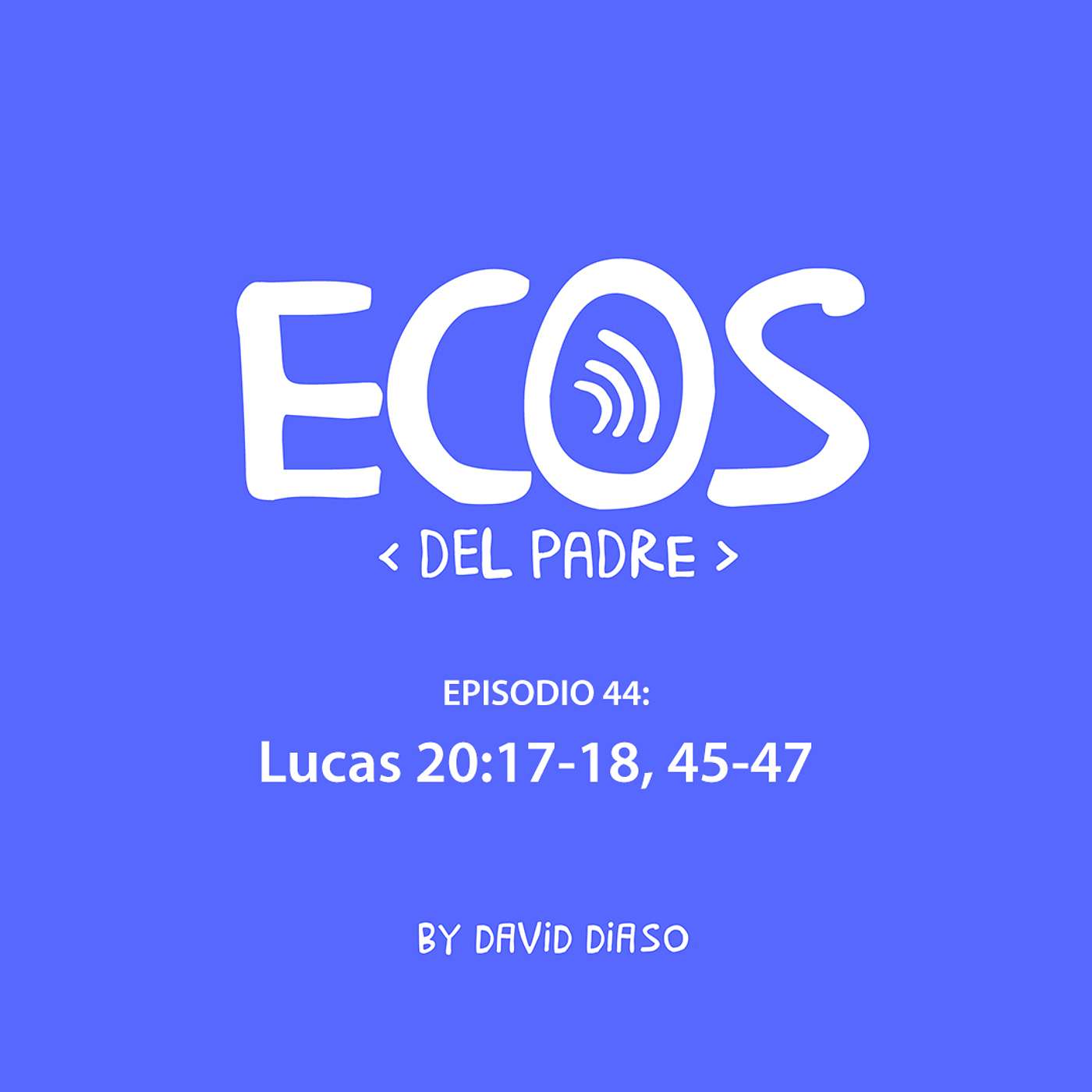 Episode 44: Lucas‬ ‭20‬:‭17‬-‭18‬, ‭45‬-‭47
