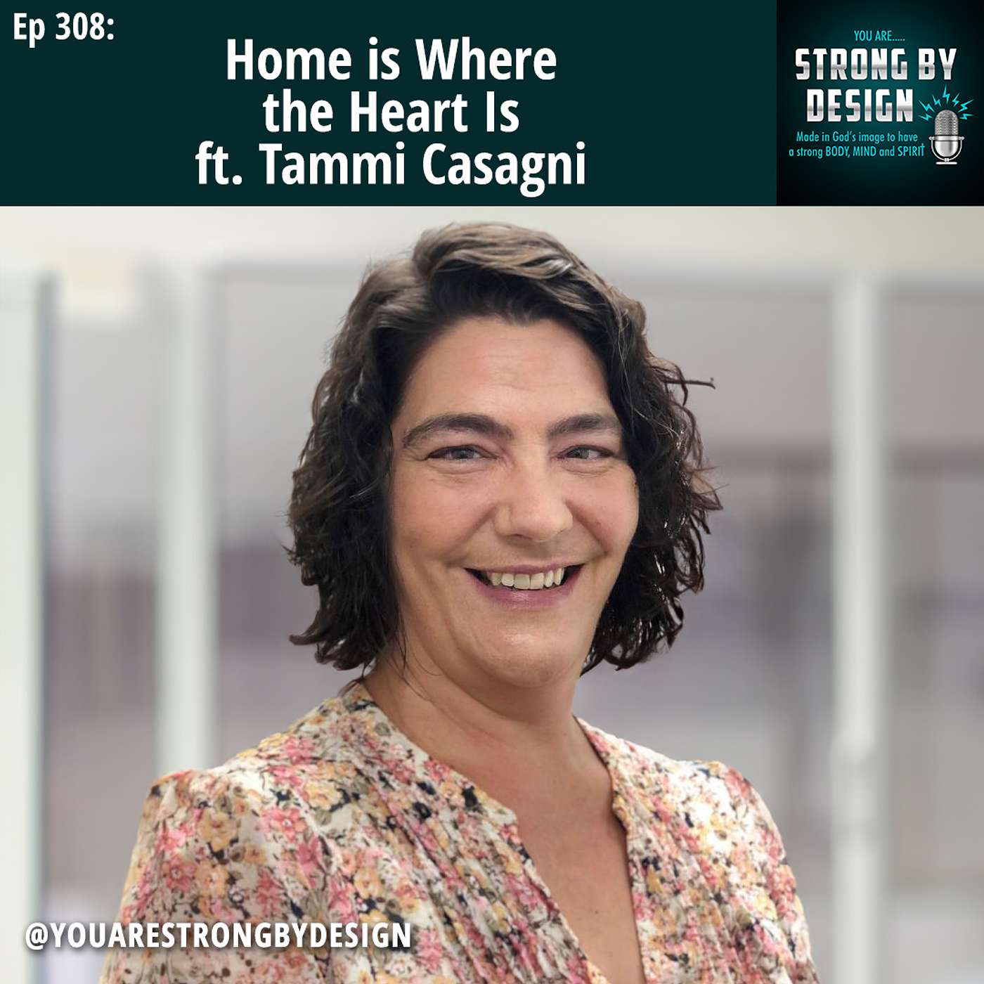 Ep 308 Home is Where the Heart Is ft. Tammi Casagni