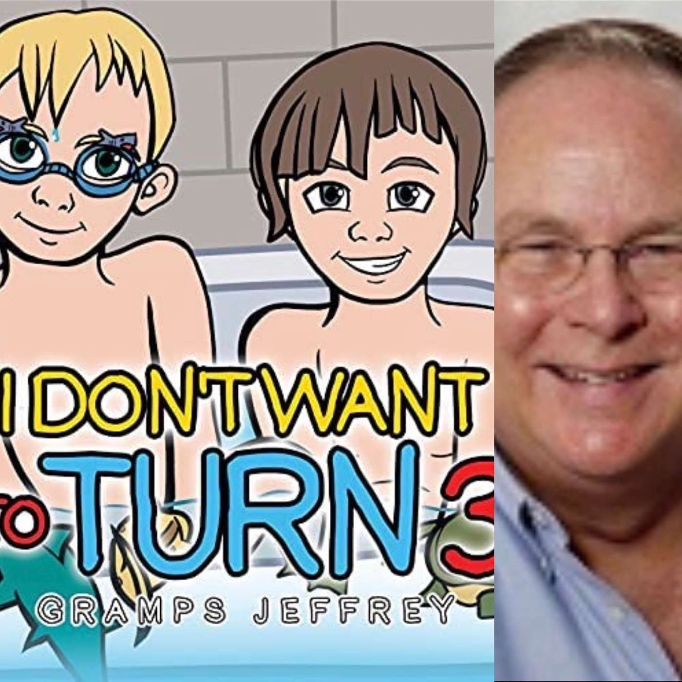 Gramps Jeffrey, Author Discusses his book, "I Don't Want To Turn 3," And Teaching Autonomy To Our Children