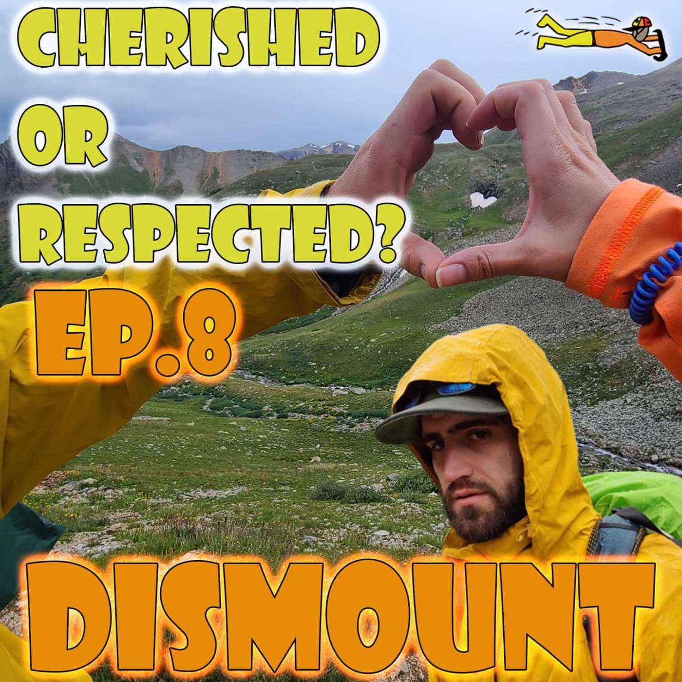 EP. 8 - - - CHERISHED or RESPECTED?