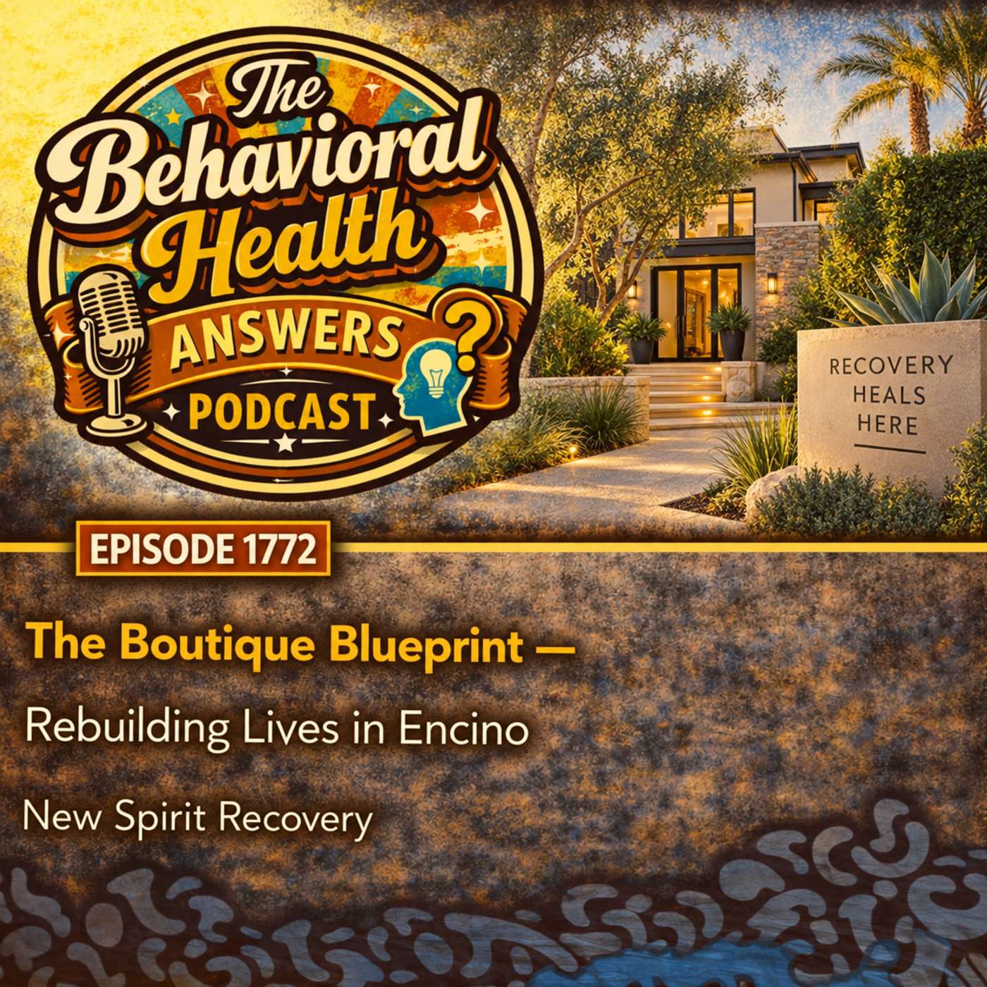 Episode 1772: The Boutique Blueprint - Rebuilding Lives in Encino | New Spirit Recovery episode artwork