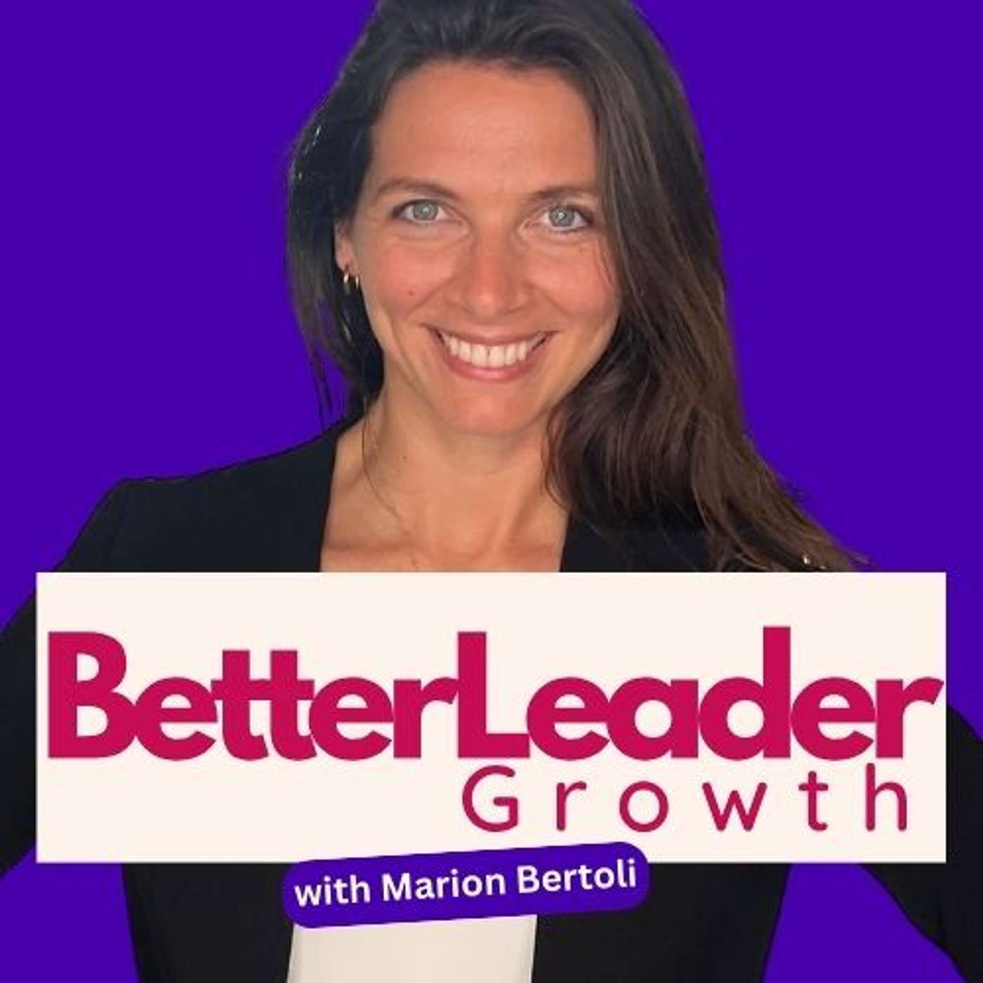 Better Leader Growth Podcast