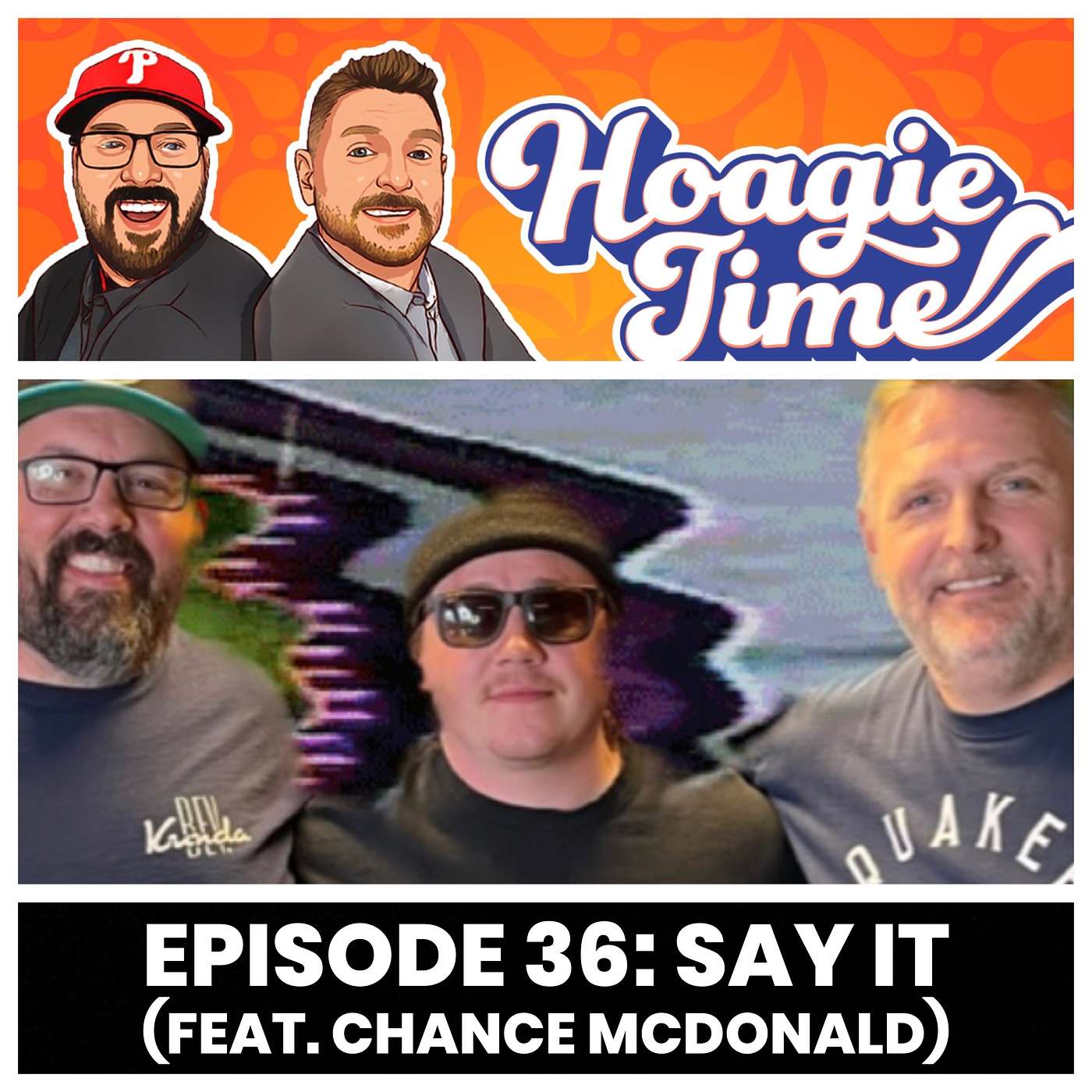 Hoagie Time Podcast Episode 36: Say It (feat. Chance McDonald)