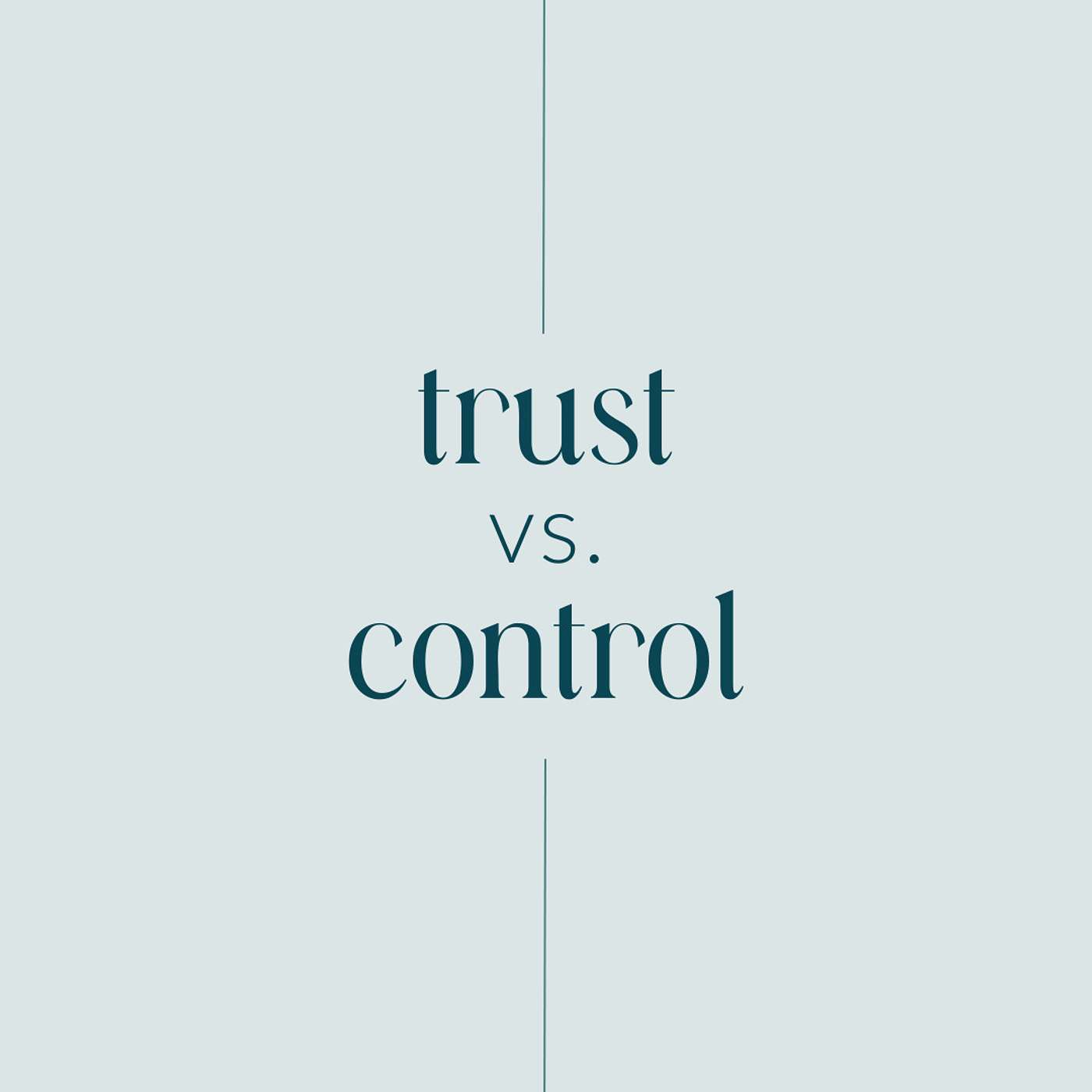 Weekly Lesson 7: Trust vs. Control