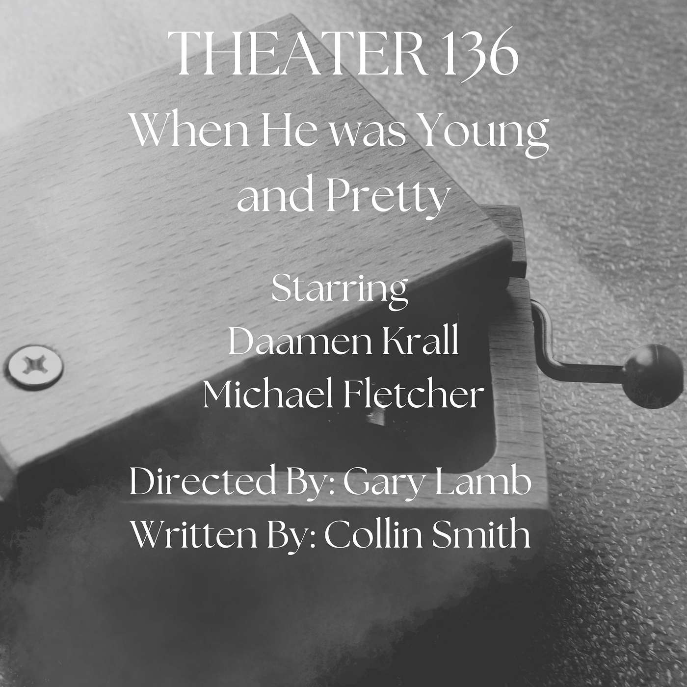 Open-Door Playhouse - THEATER 136: When He was Young and Pretty