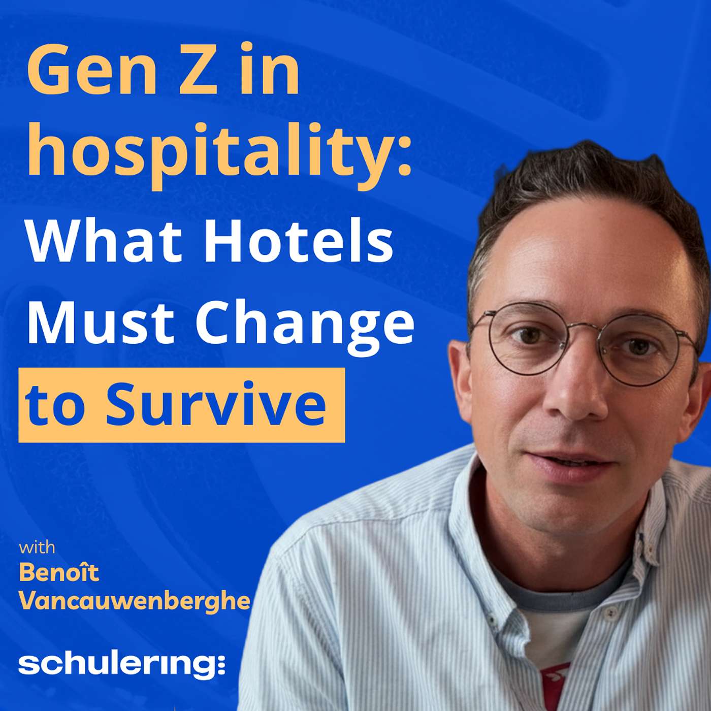 Gen Z in Hospitality: What Hotels Must Change to Survive | Benoît Vancauwenberghe