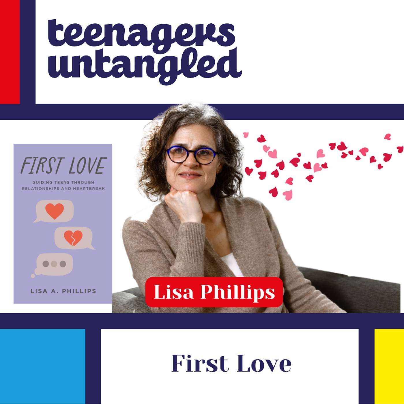 Teen Dating, First Love & Heartbreak: A Parent’s Guide