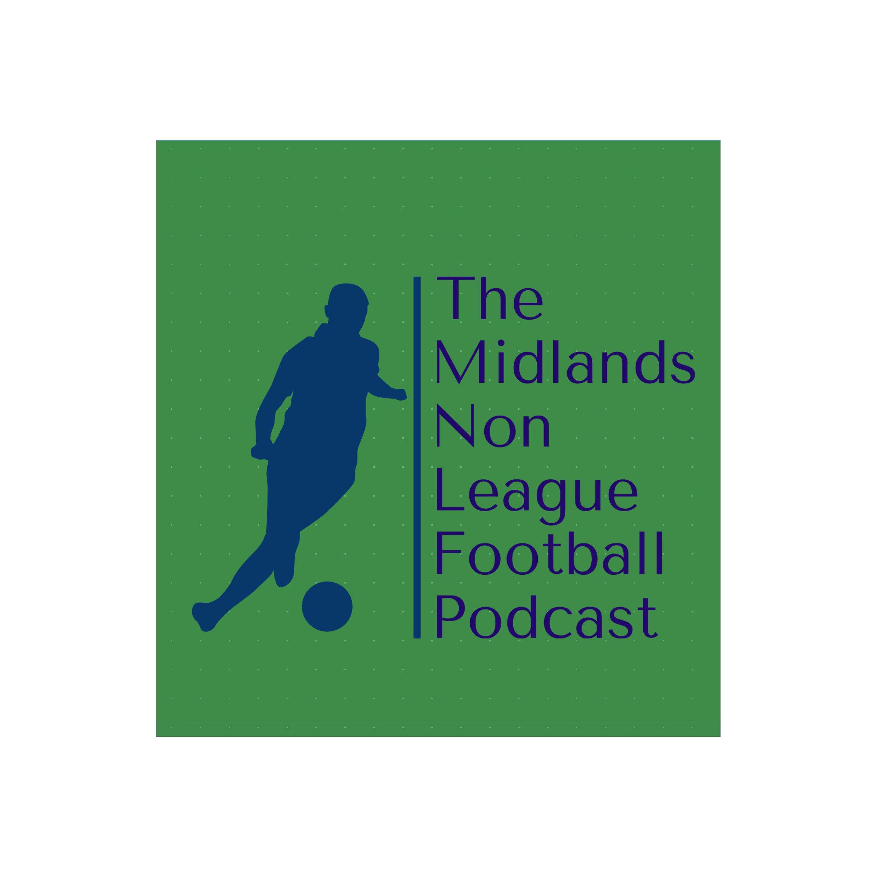 The Midlands Non League Football Podcast