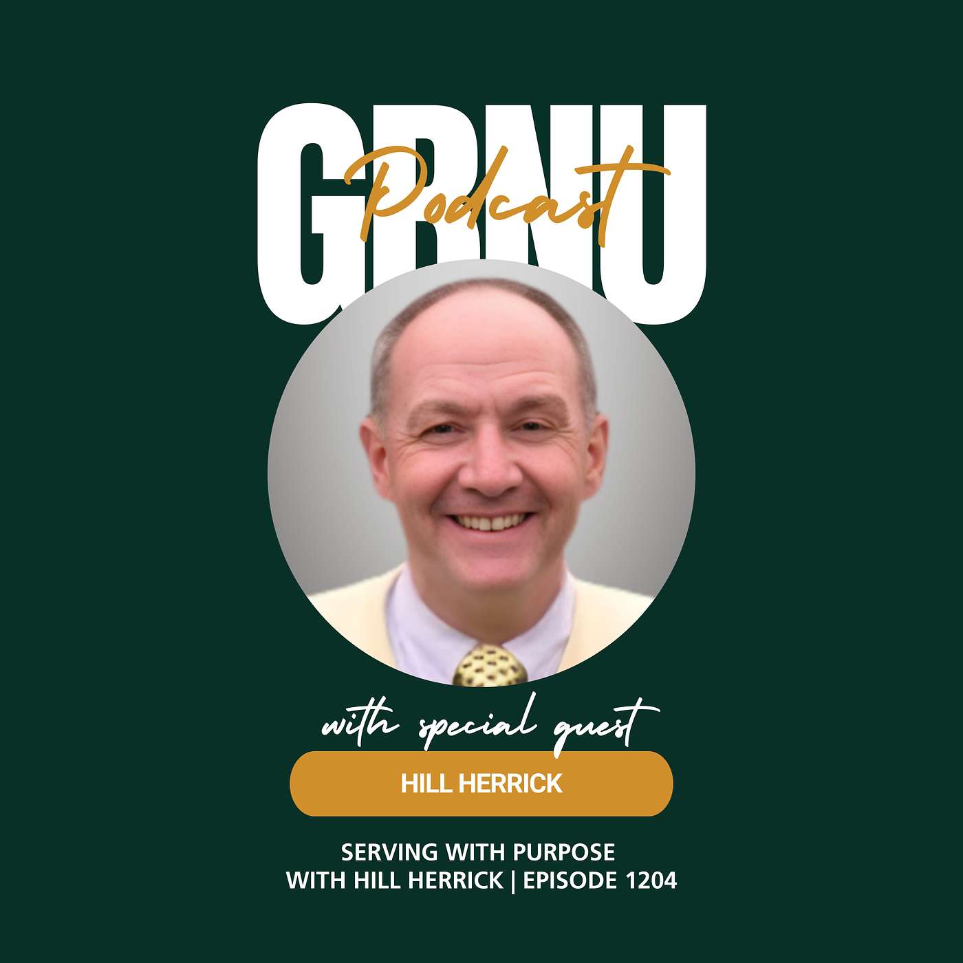 Serving with Purpose with Hill Herrick | Episode 1204 Serving with Purpose with Hill Herrick | Episode 1204