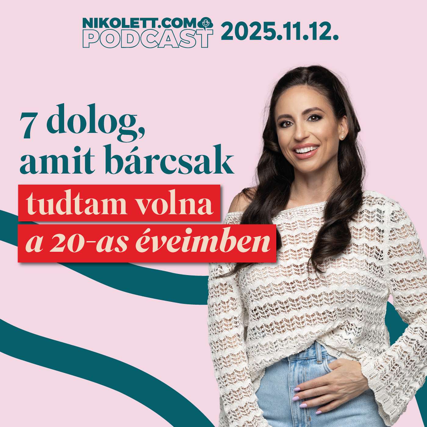 7 dolog, amit bárcsak tudtam volna a 20-as éveimben