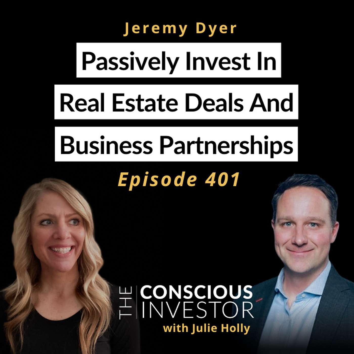 Ep401 Passively Invest in Real Estate Deals and Business Partnerships with Jeremy Dyer