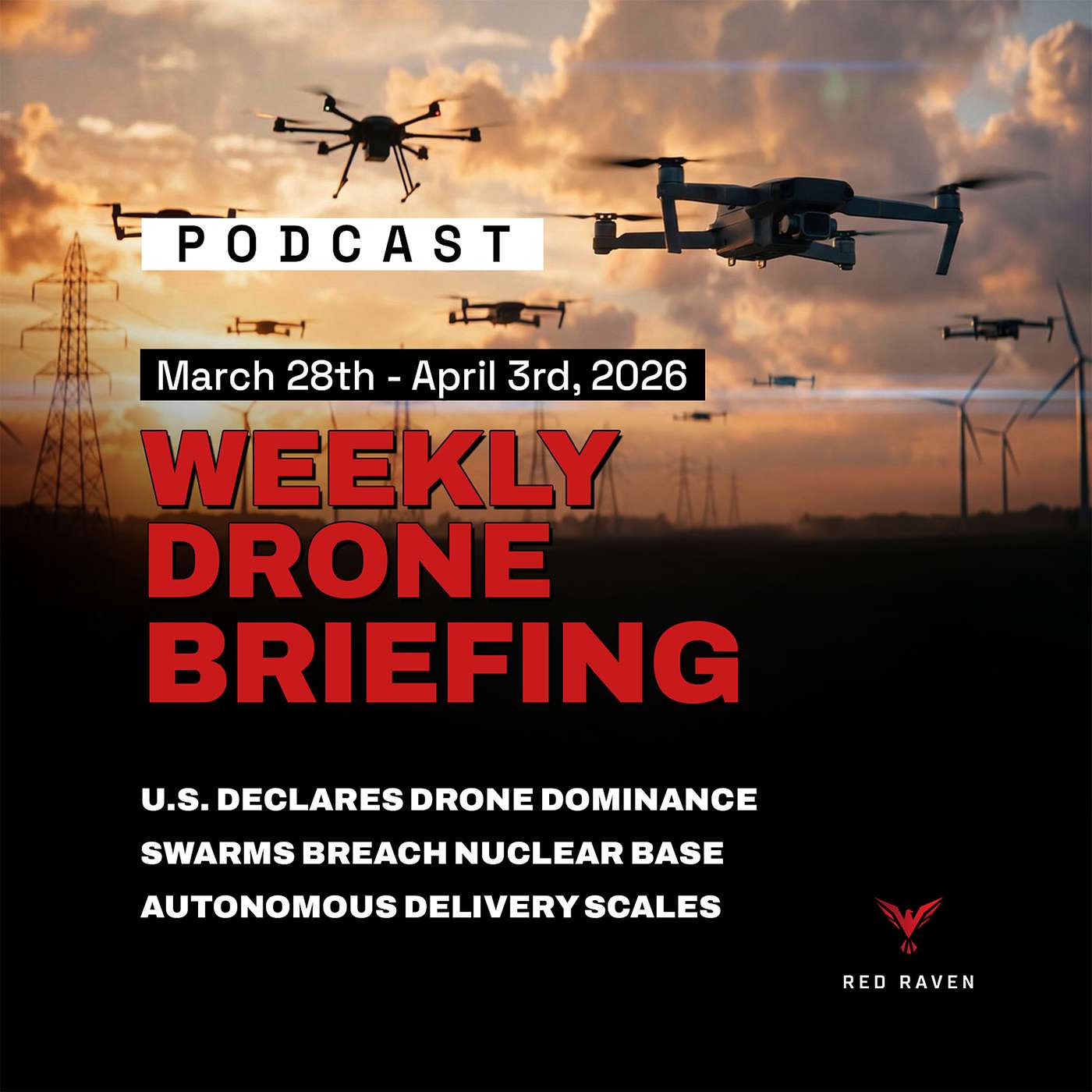 Weekly Drone Briefing: FCC Drone Dominance, Nuclear Base Swarms & the Future of Autonomous Aviation Weekly Drone Briefing: FCC Drone Dominance, Nuclear Base Swarms & the Future of Autonomous Aviation