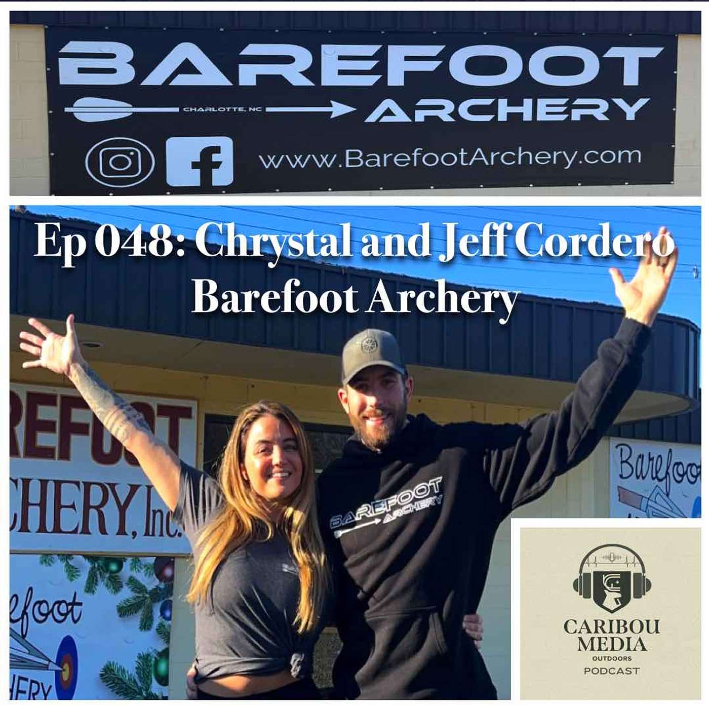 Ep 048: Chrystal and Jeff Cordero | Barefoot Archery