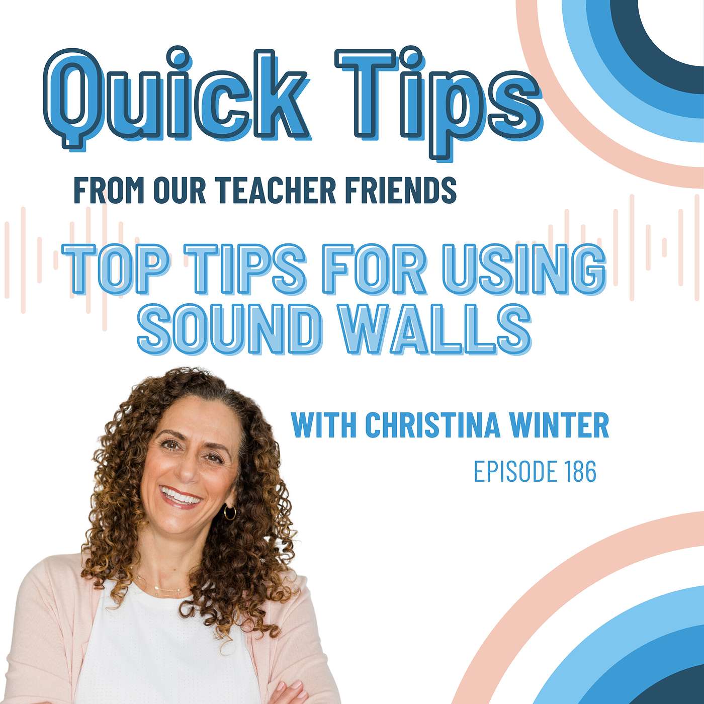 Ep. 186: Top Tips for Using Sound Walls (Quick Tips from Our Teacher Friends) - podcast episode cover