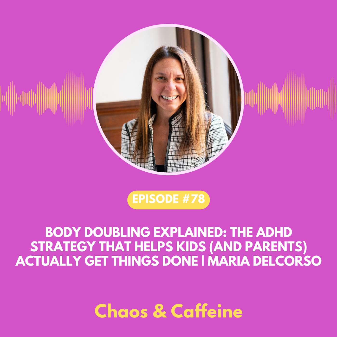 Body Doubling Explained: The ADHD Strategy That Helps Kids (and Parents) Actually Get Things Done | Maria DelCorso