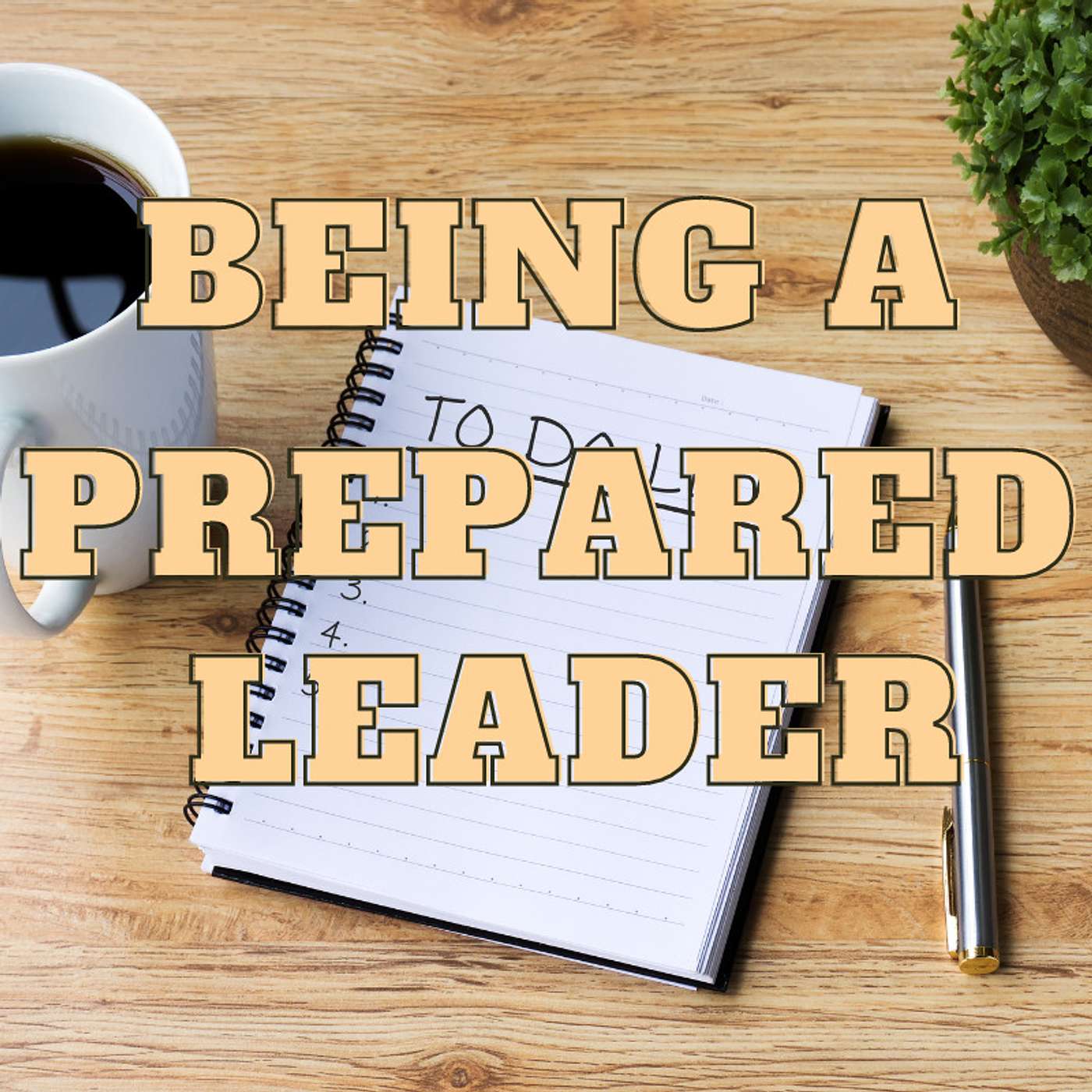 Episode #33: Being a prepared leader