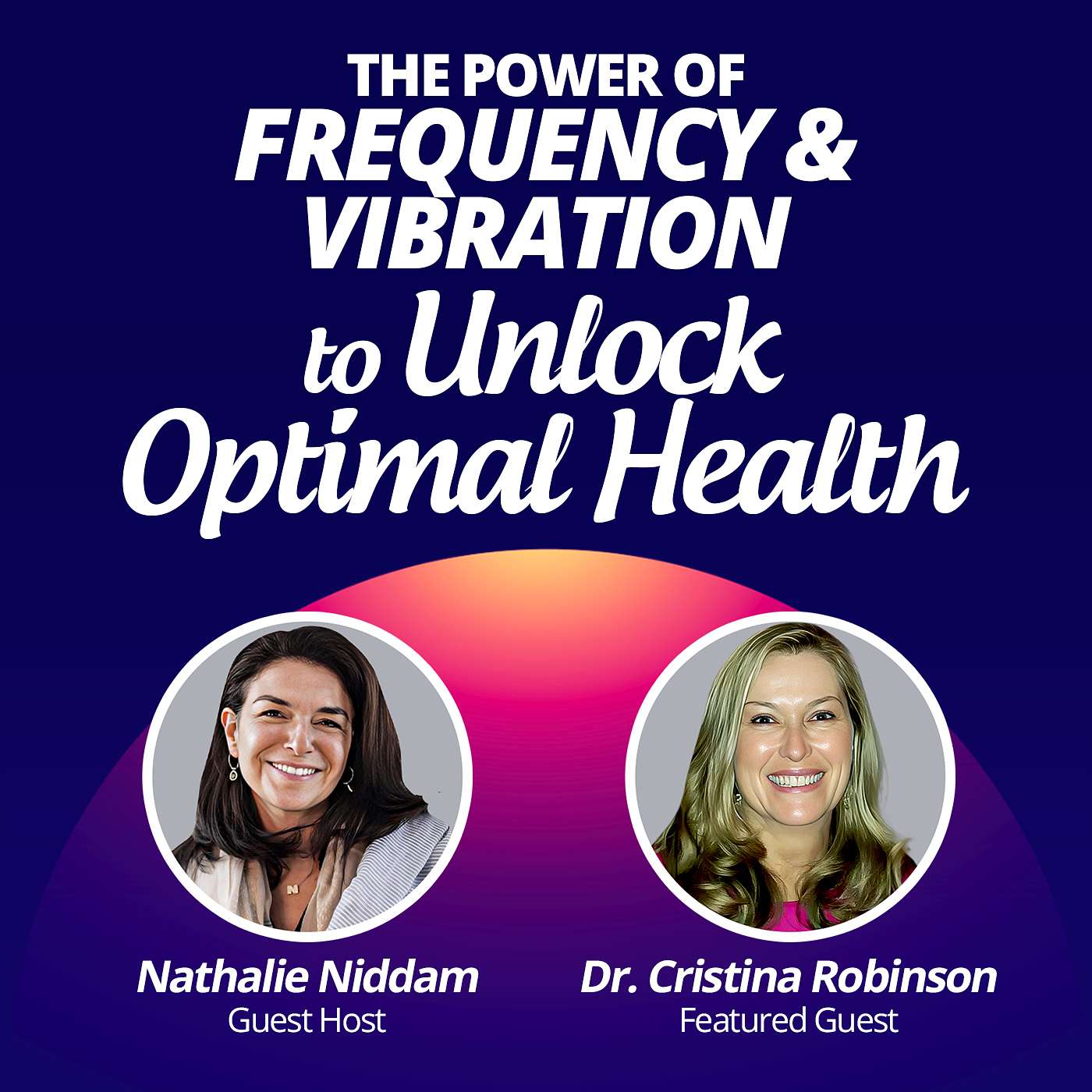 #20 - The Power Of Frequency and Vibration To Unlock Optimal Health episode artwork