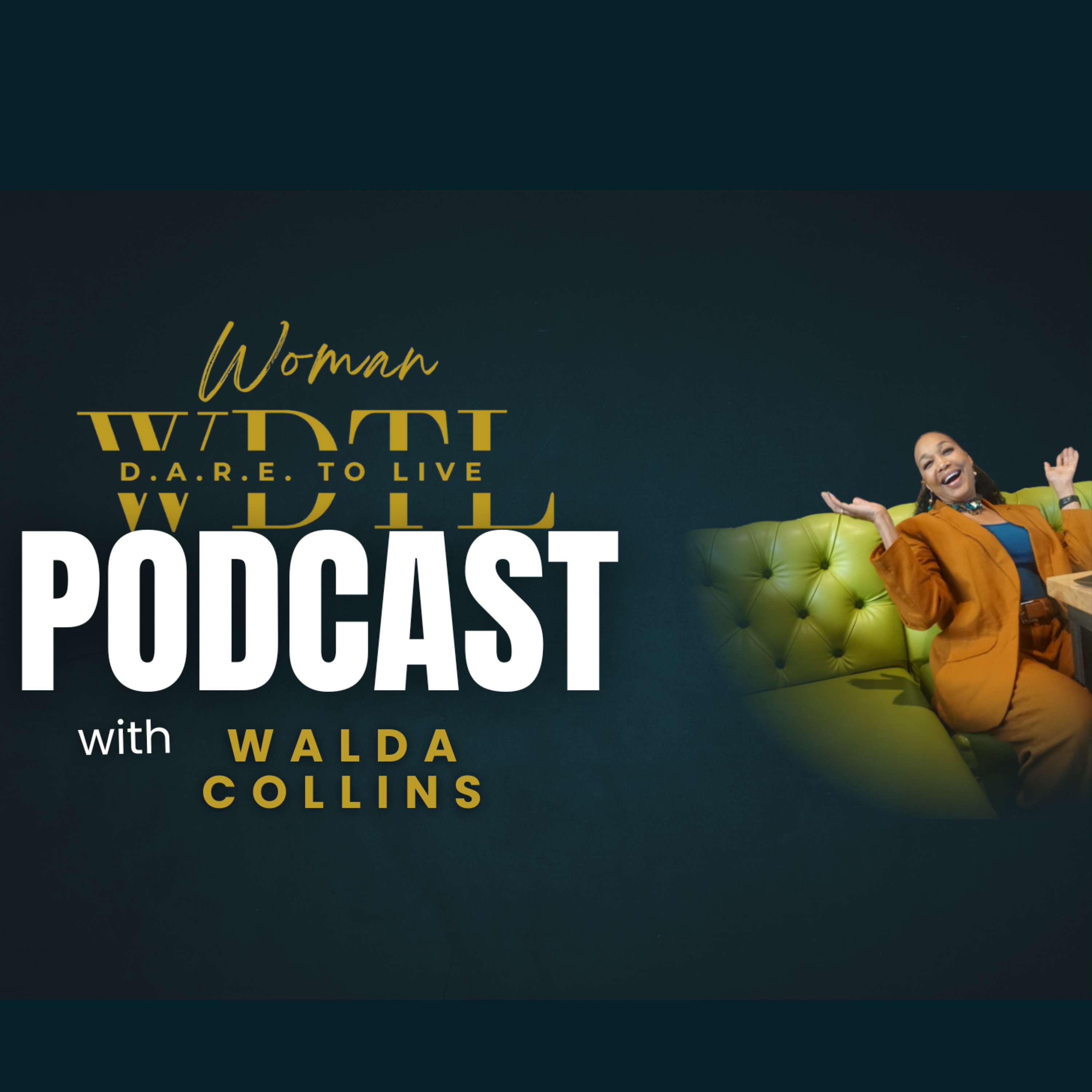 Woman D.A.R.E. To Live podcast artwork