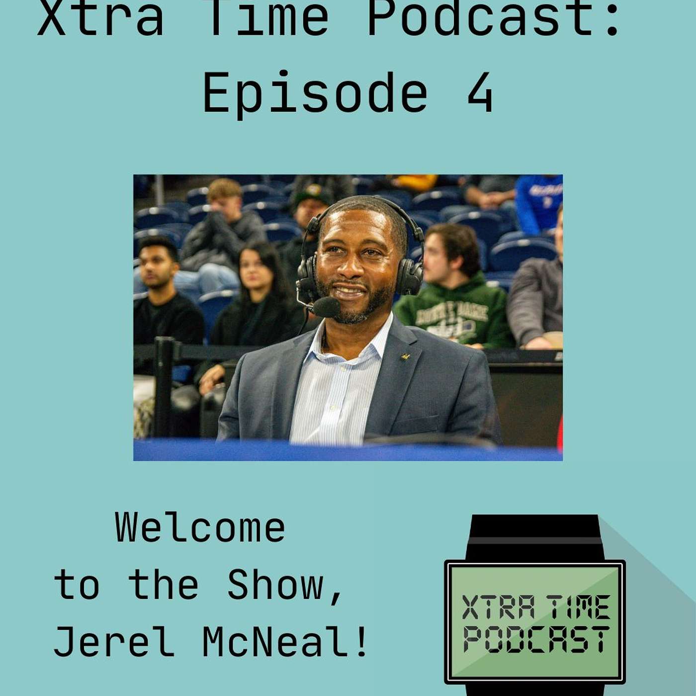The Xtra Time Podcast- Jerel McNeal episode artwork