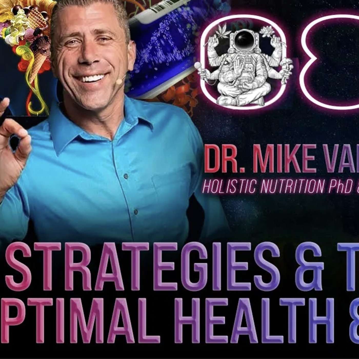 Best Strategies For Optimal Health & Diet | Dr. Mike Van Thielen