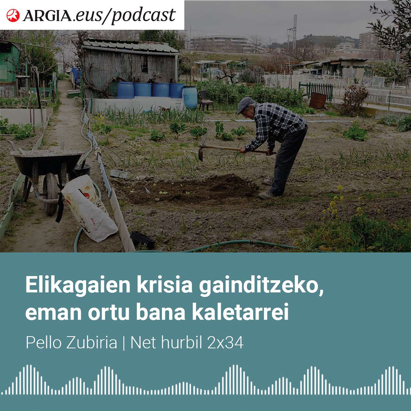PODKAST 2x34 | Elikagaien krisia gainditzeko, baserritarrak sustatzeaz gain kaletarrei eman aukera ortu bana edukitzeko episode artwork