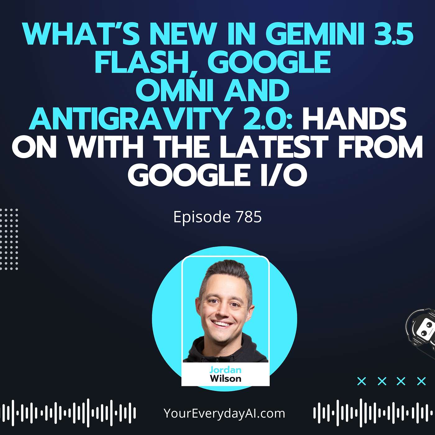 Ep 785: What’s new in Gemini 3.5 Flash, Google Omni and Antigravity 2.0: Hands On With the latest from Google I/O