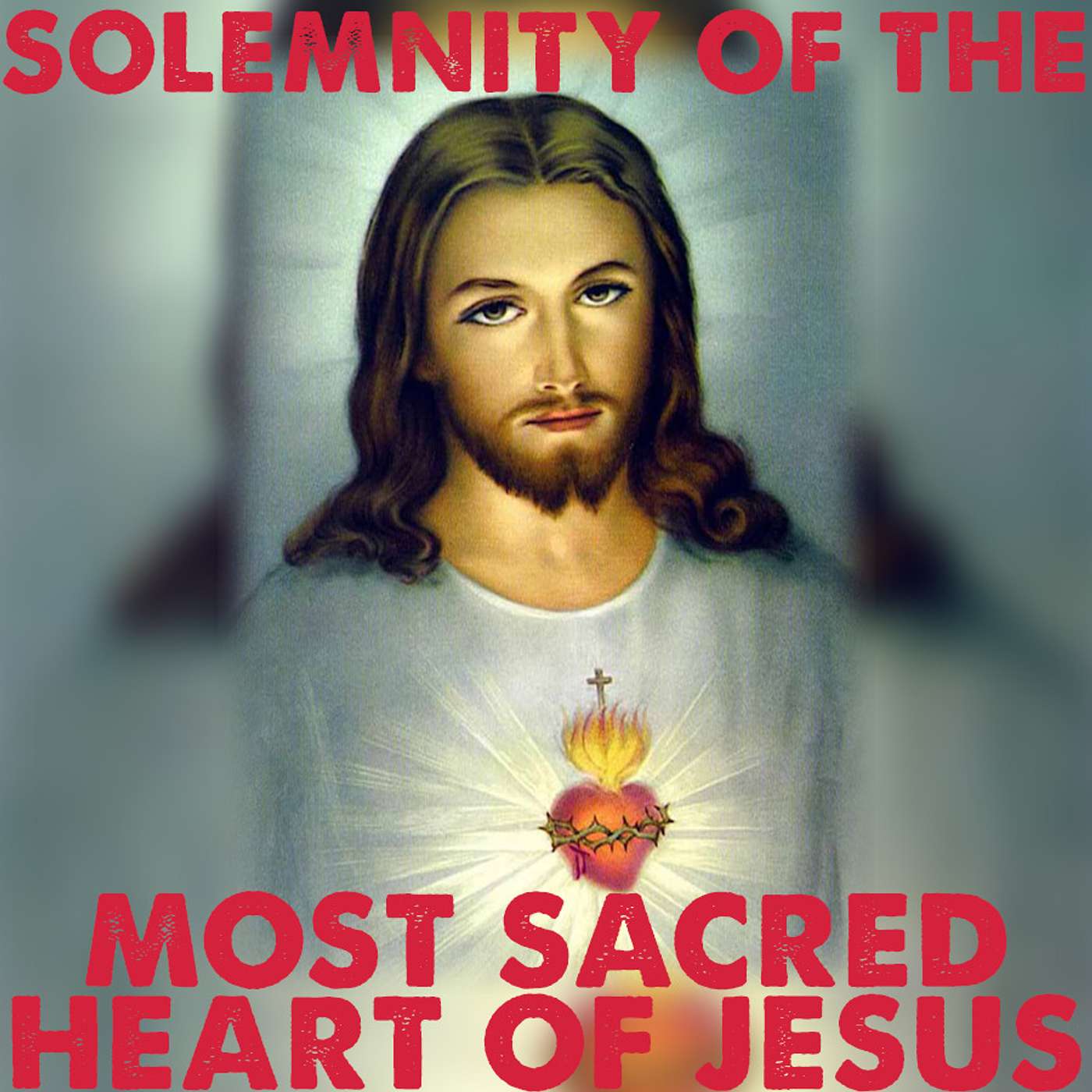 Season 2 Episode 166 - Solemnity of the Most Sacred Heart of Jesus