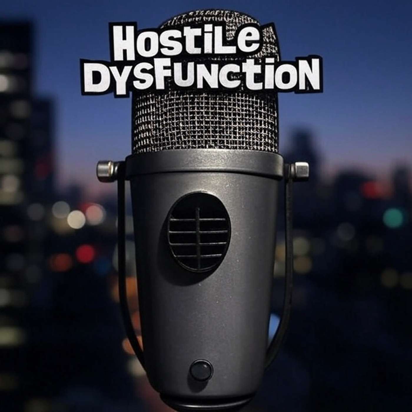 Hostile Dysfunction