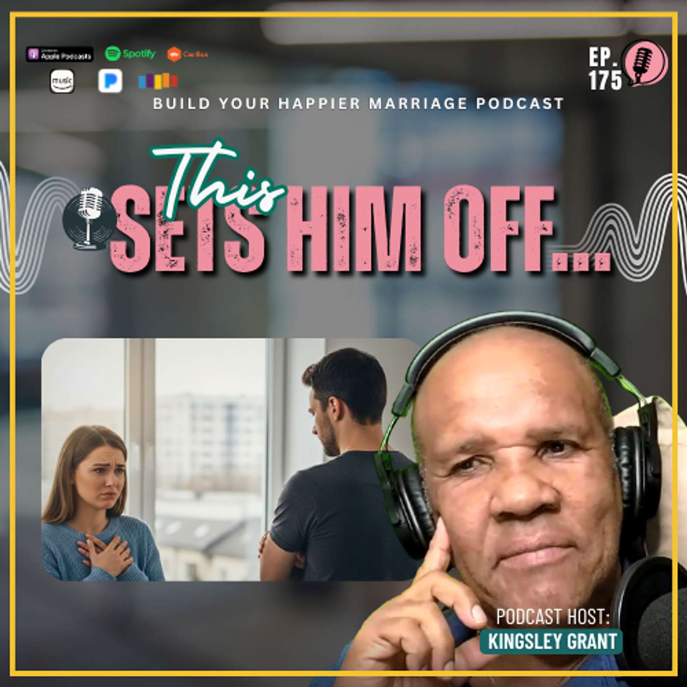 BYHM175 | You’re Not Criticizing Him — So Why Does He Act Like You Are? (The Hidden Trigger)