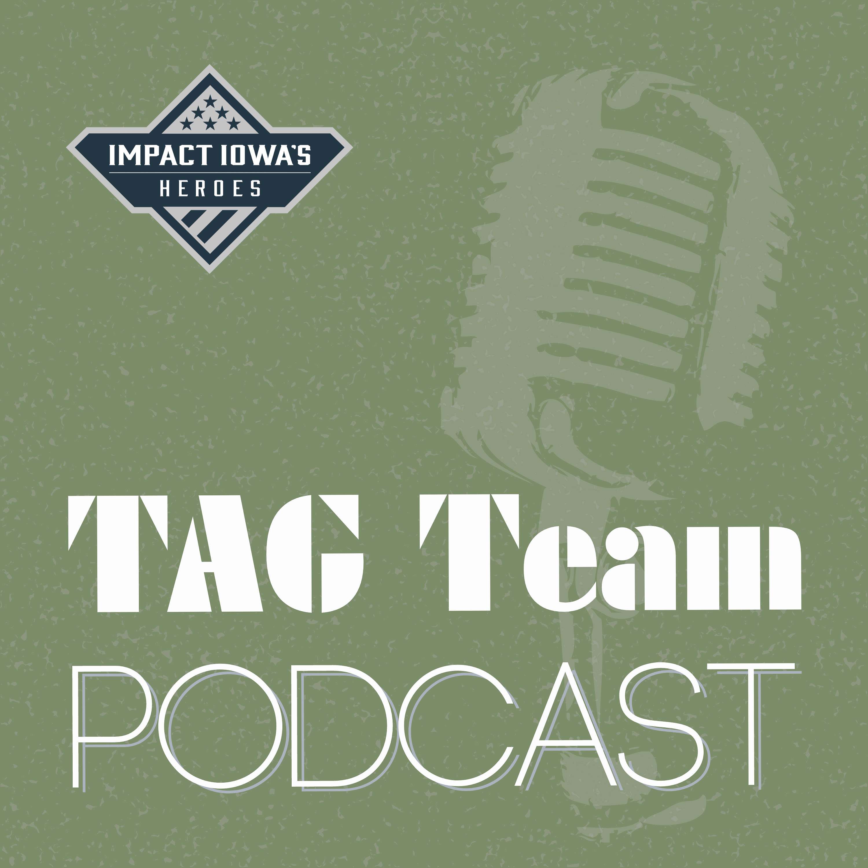 Impact Iowa\'s Heroes - TAG Team Podcast