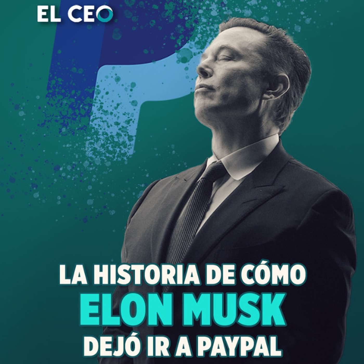 La historia de cómo Elon Musk dejó ir a PayPal episode artwork