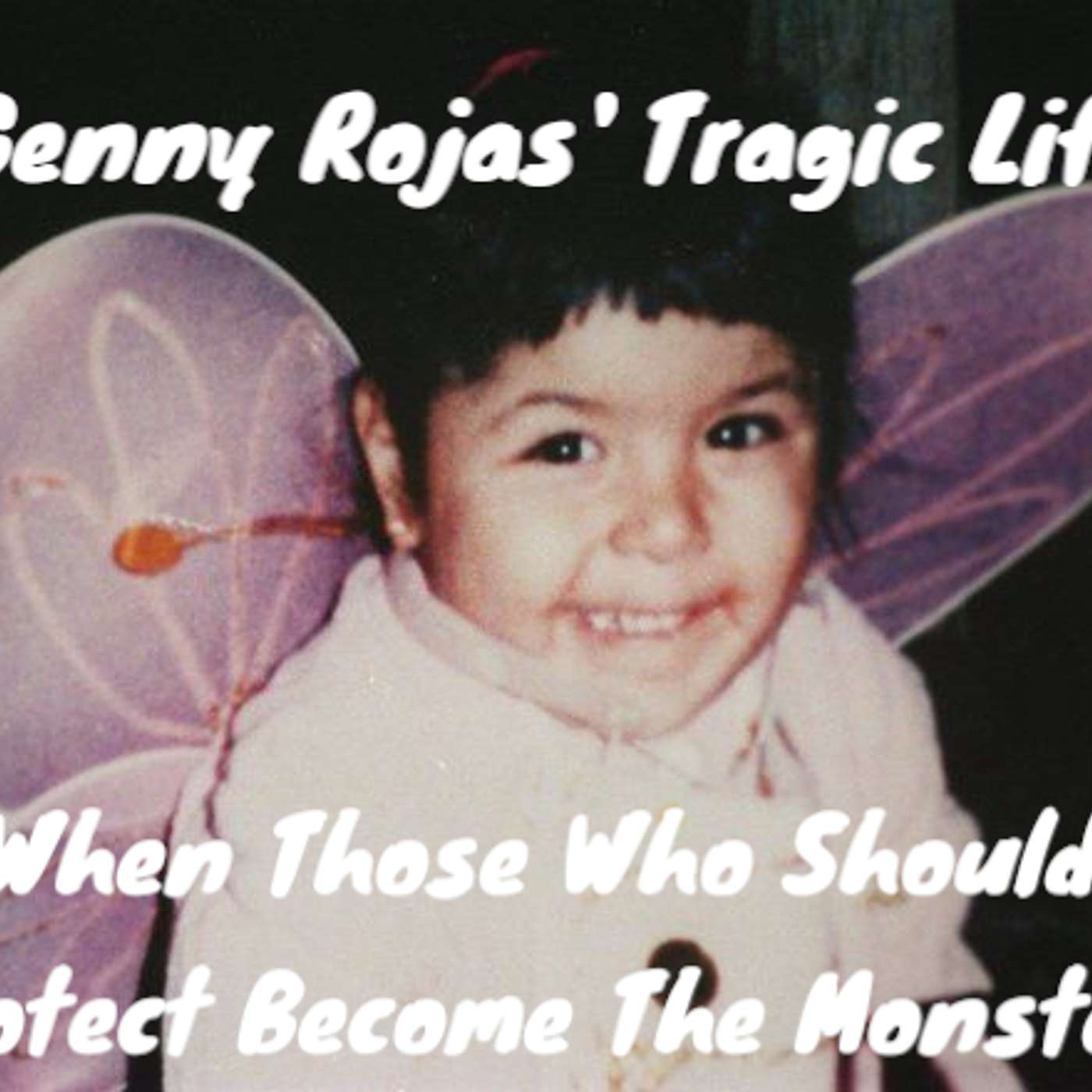 When Those Who Should Protect Become the Monsters: Genny Roja's Tragic Life