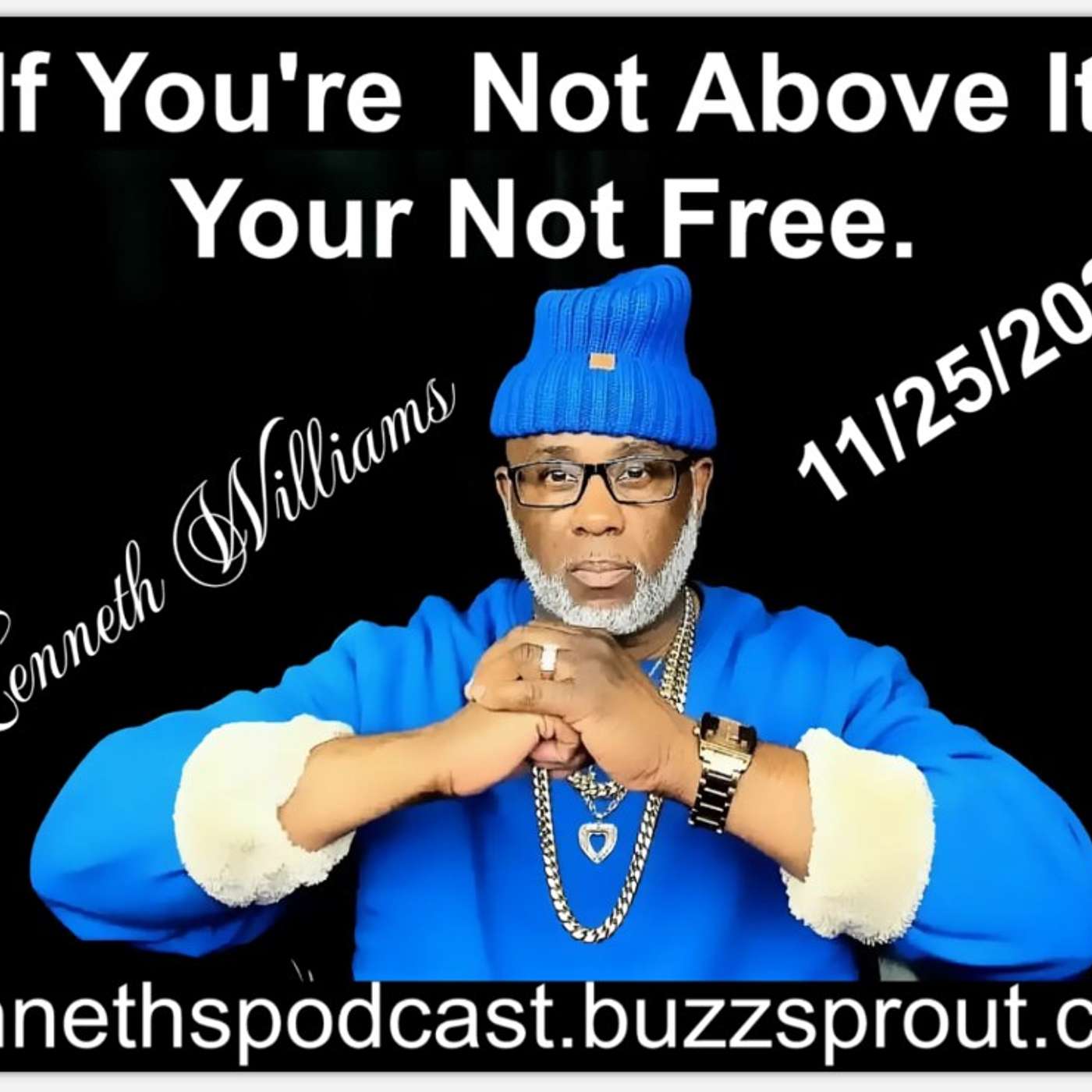 If You're Not Above It You're  Not Free - 11/25/2024