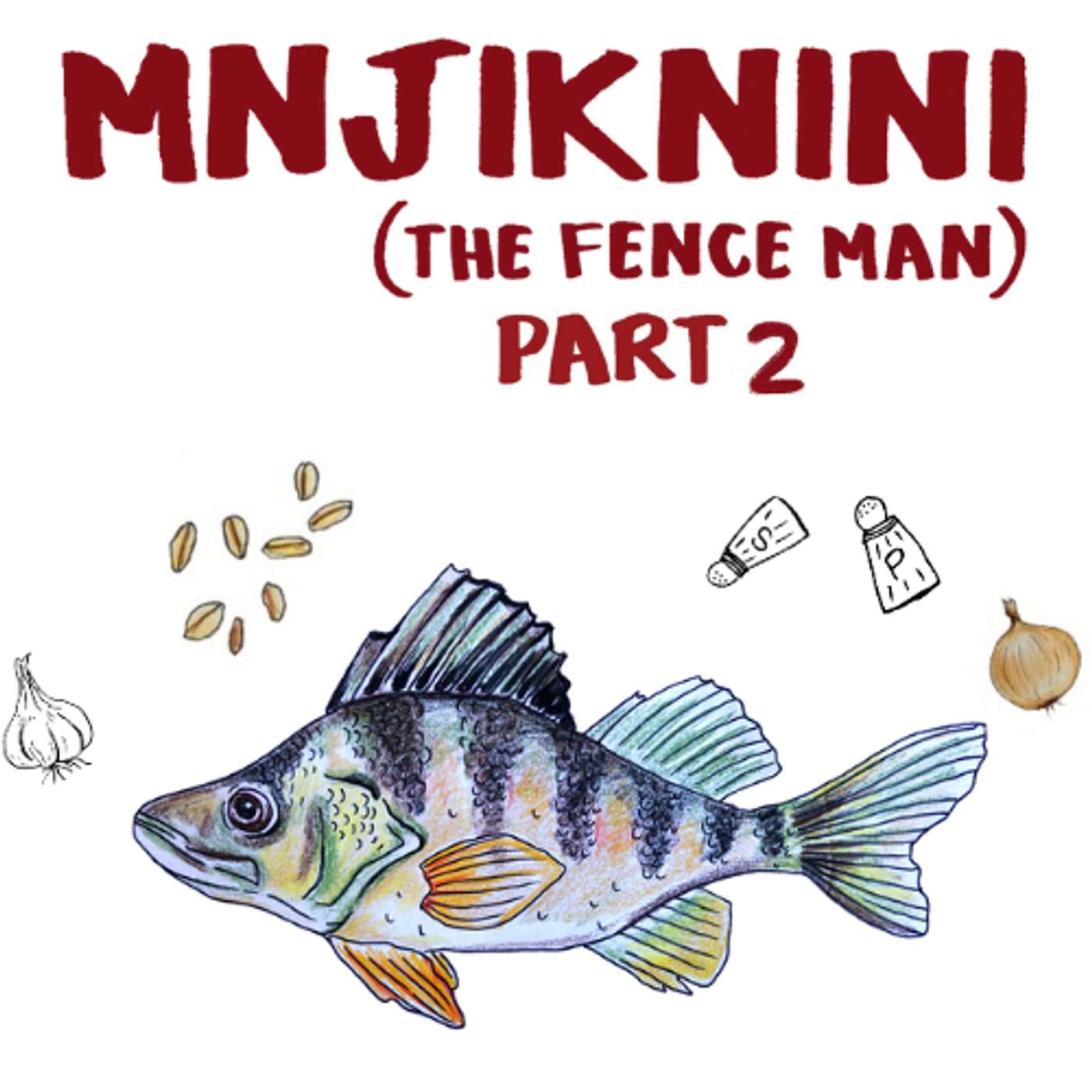 MNJIKNINI (The Fence Man) Part 2 ~ Beneath the Surface