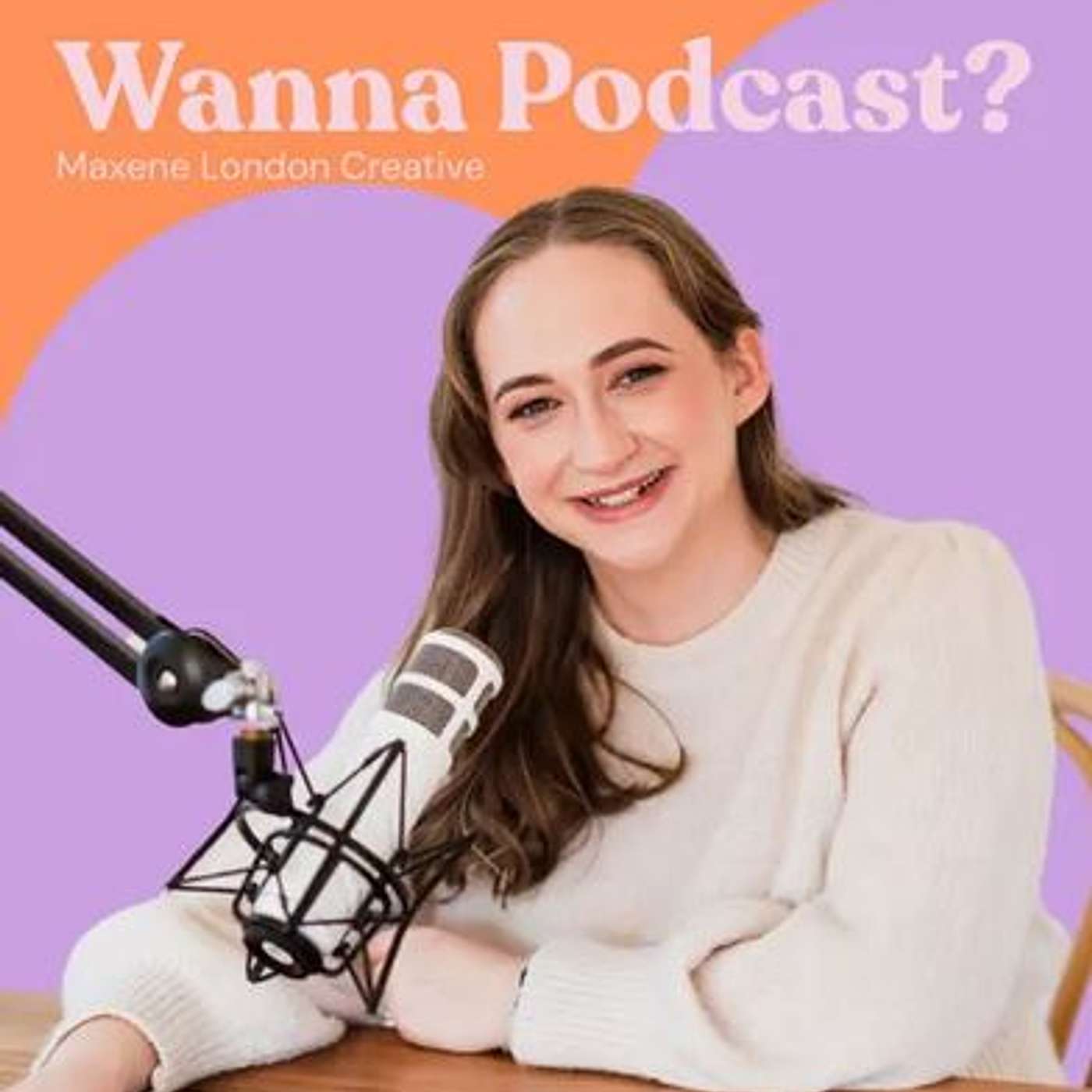 Wanna Podcast? host Maxene London