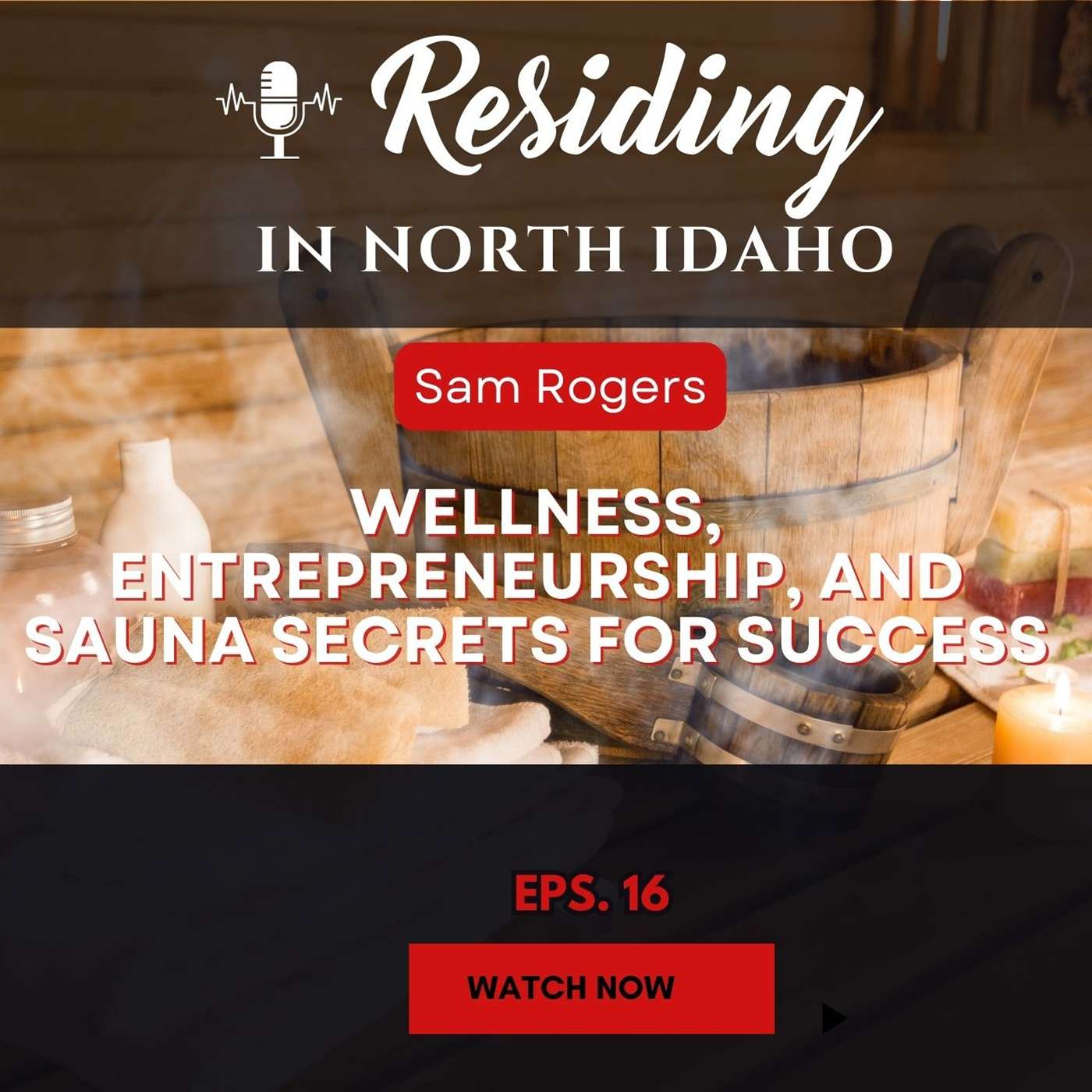 Wellness, Entrepreneurship, and Sauna Secrets for Success | Residing in North Idaho episode artwork