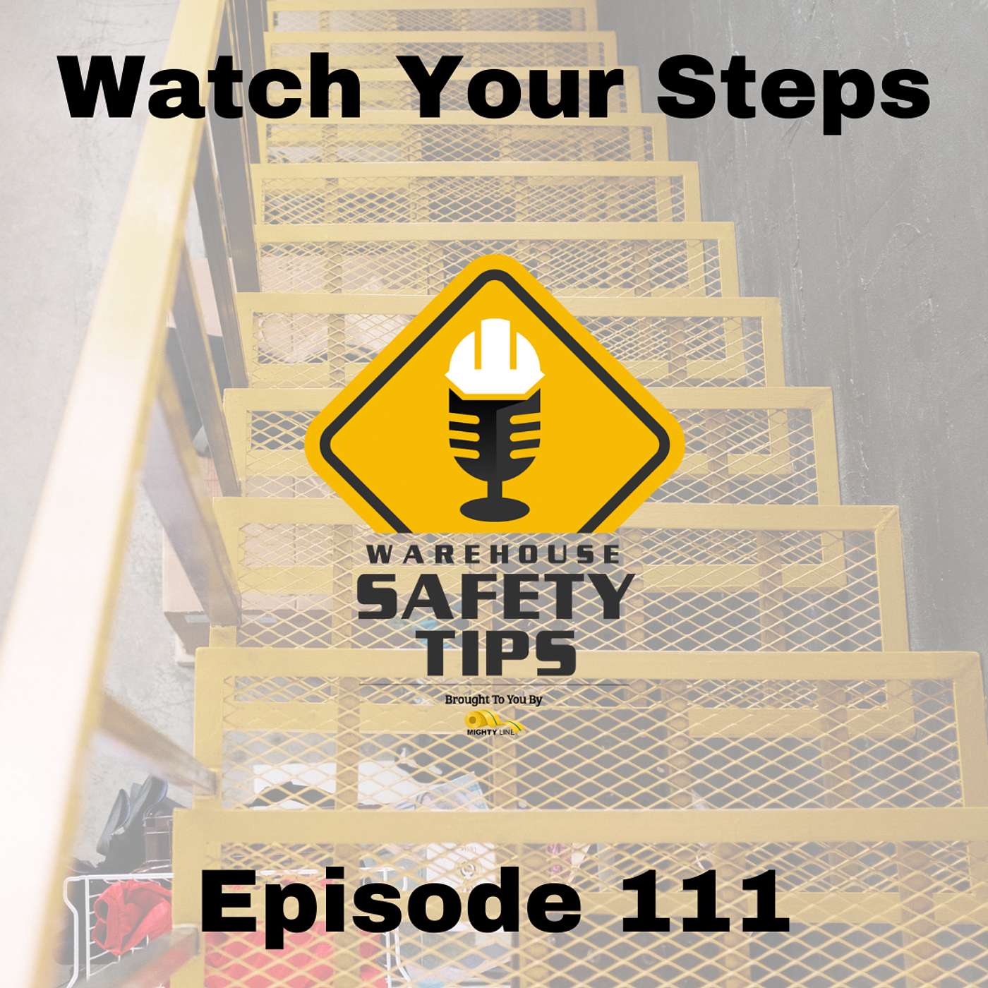 S3 Ep111: Warehouse Safety Tips | Episode 111 | Watch Your Steps
