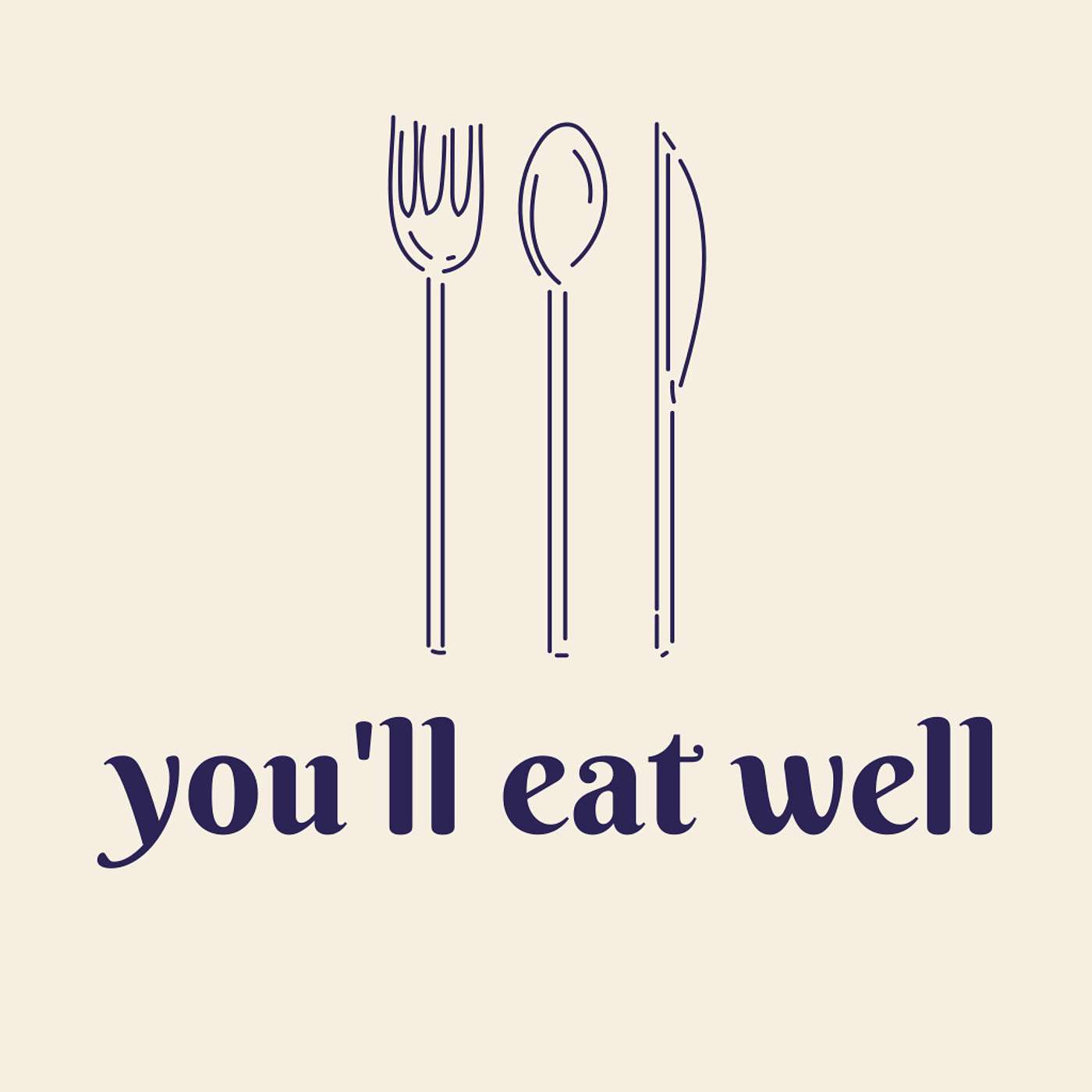 You'll eat well 