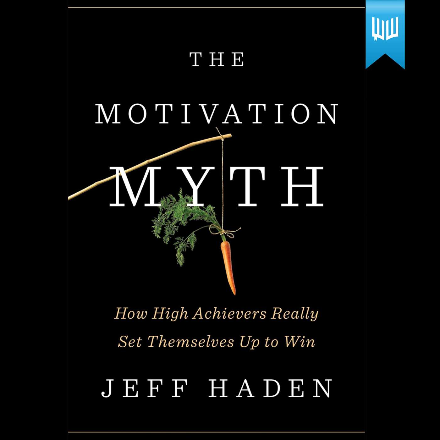 #96 The Motivation Myth - Concise Book Summary