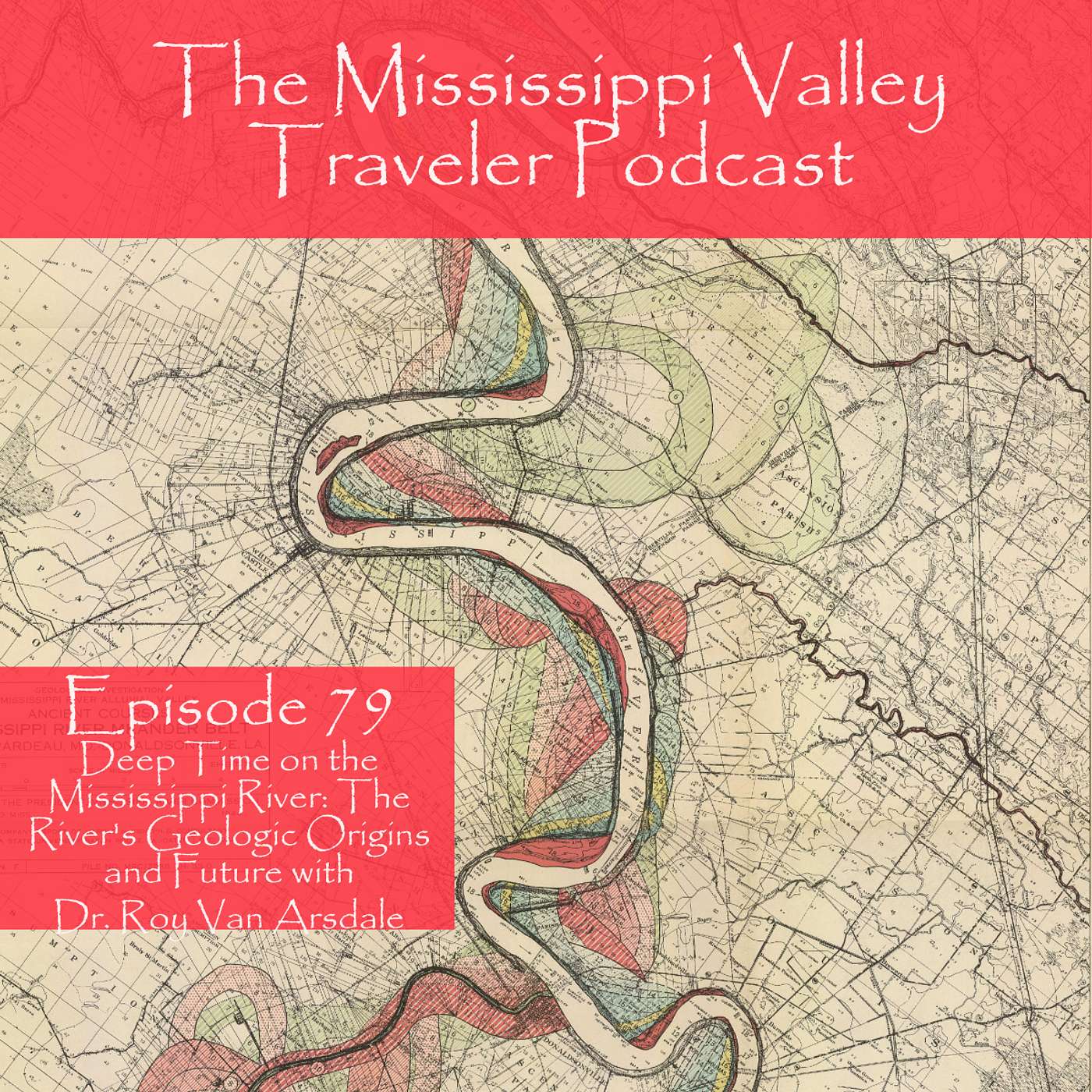 Deep Time on the Mississippi: The River's Geologic Origins and Future with Roy Van Arsdale episode artwork