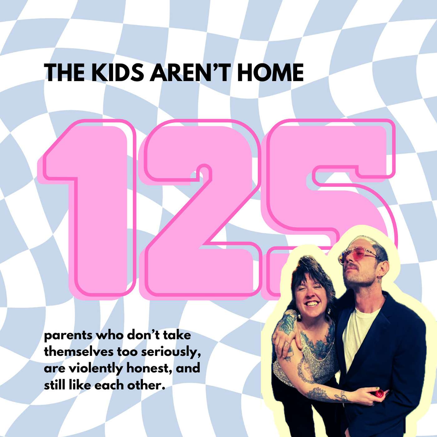 The Kid's Aren't Home | Episode 125