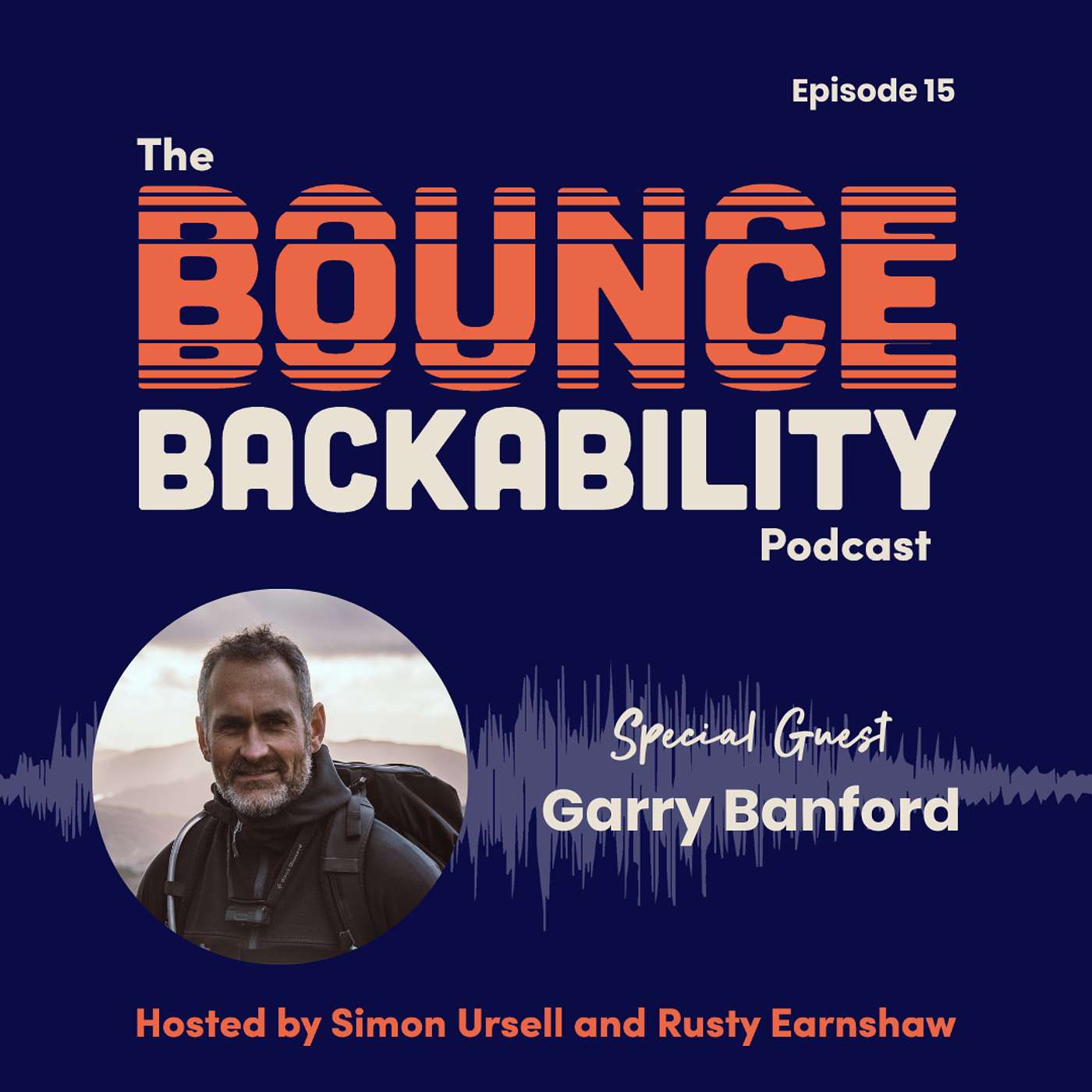 Life Lessons from the Special Forces with Leadership and Resilience Coach, Garry Banford | Episode 15