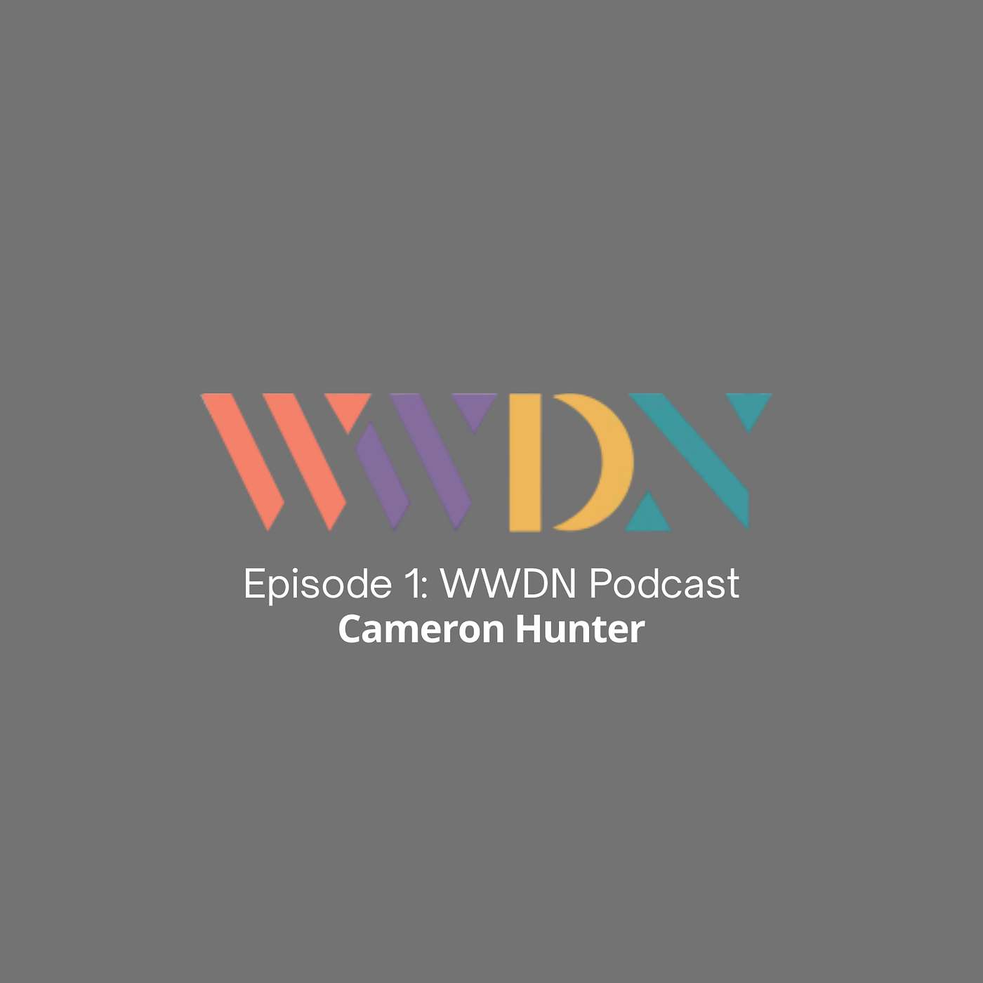 Episode 1: Spotlight with Cameron Hunter | What We Do Now