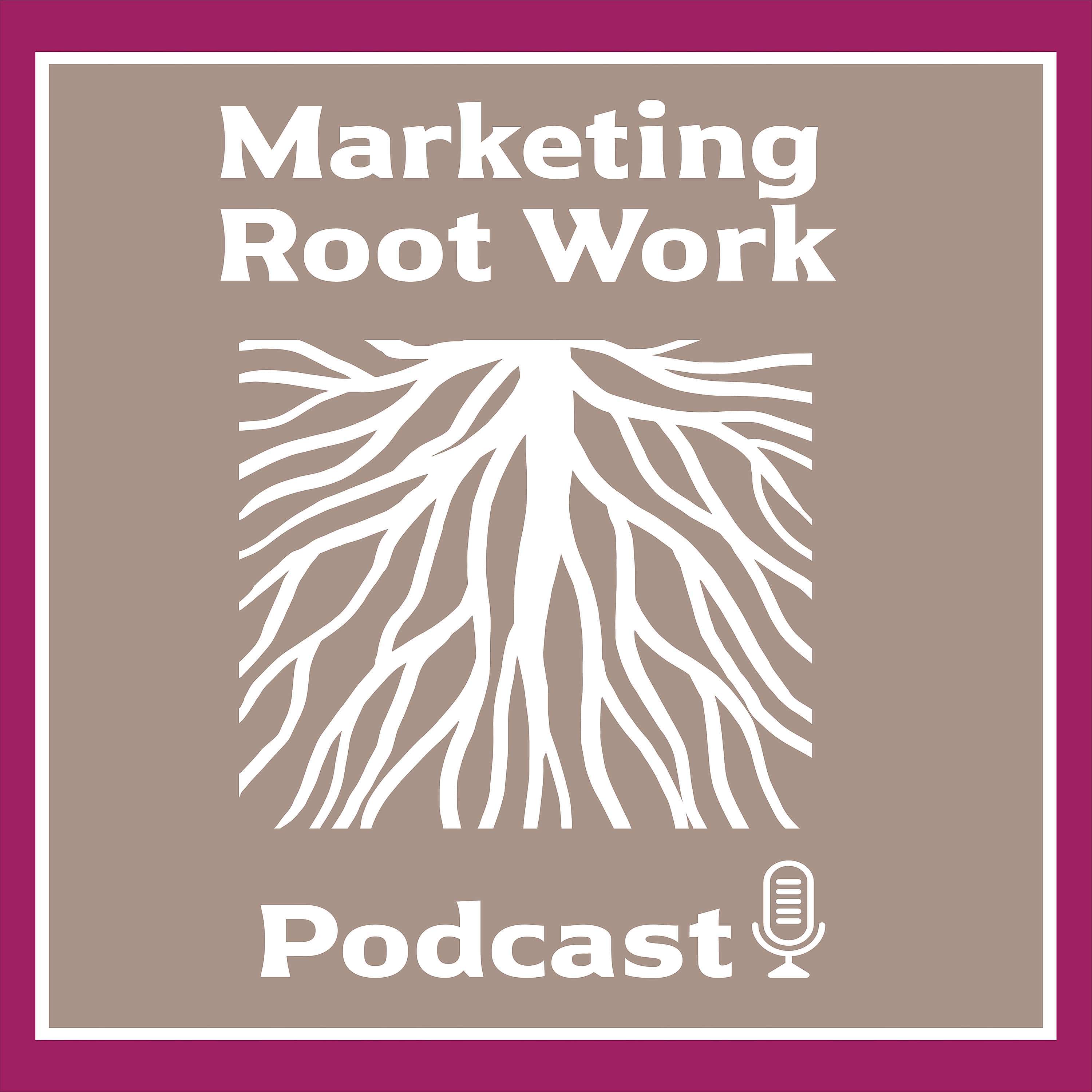 Marketing Root Work Podcast