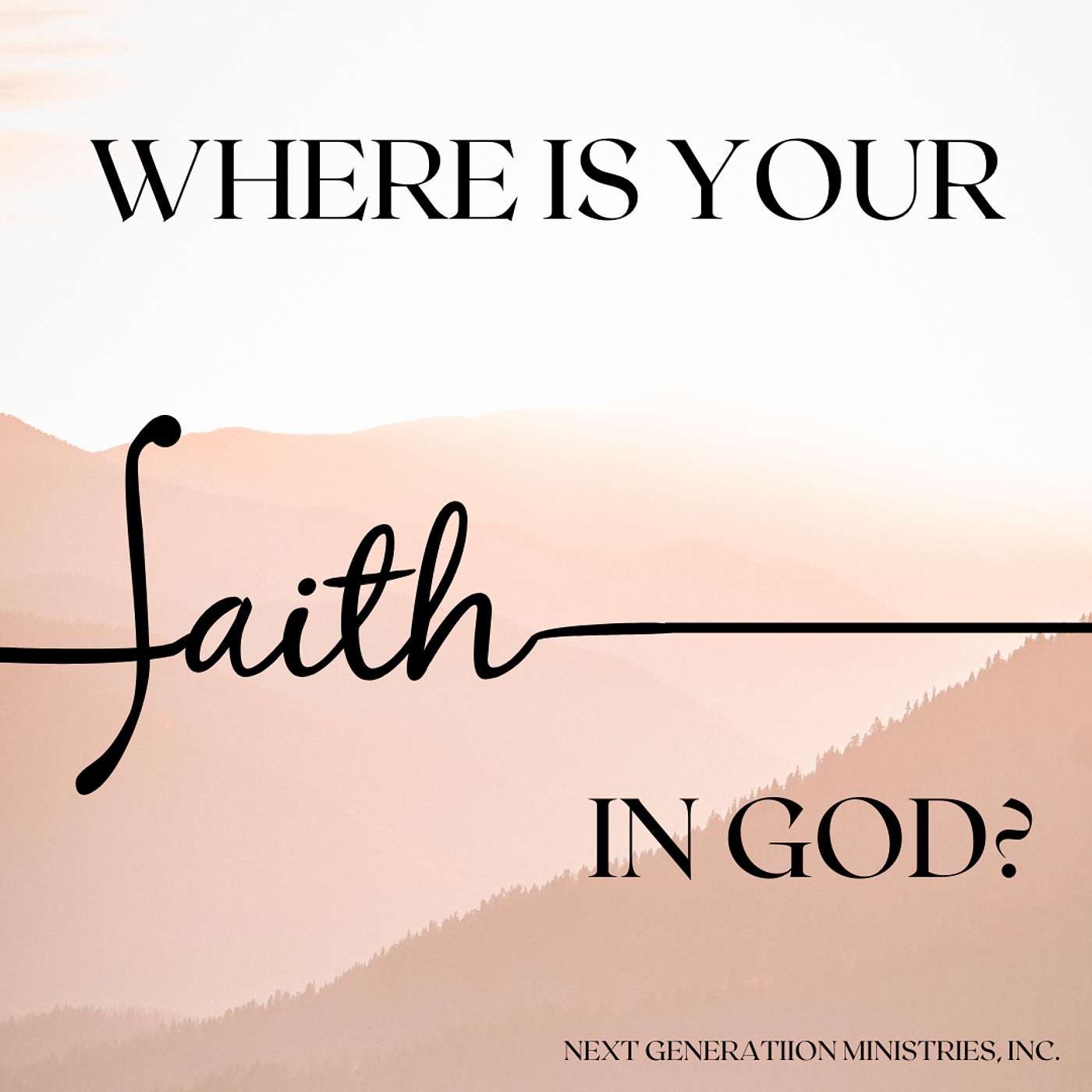 Where Is Your Faith In God?