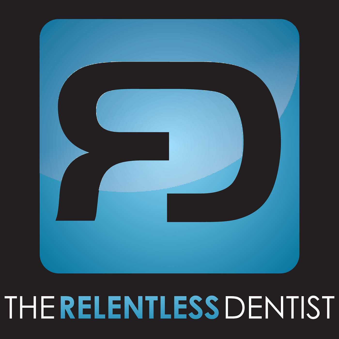 Relentless Dentist