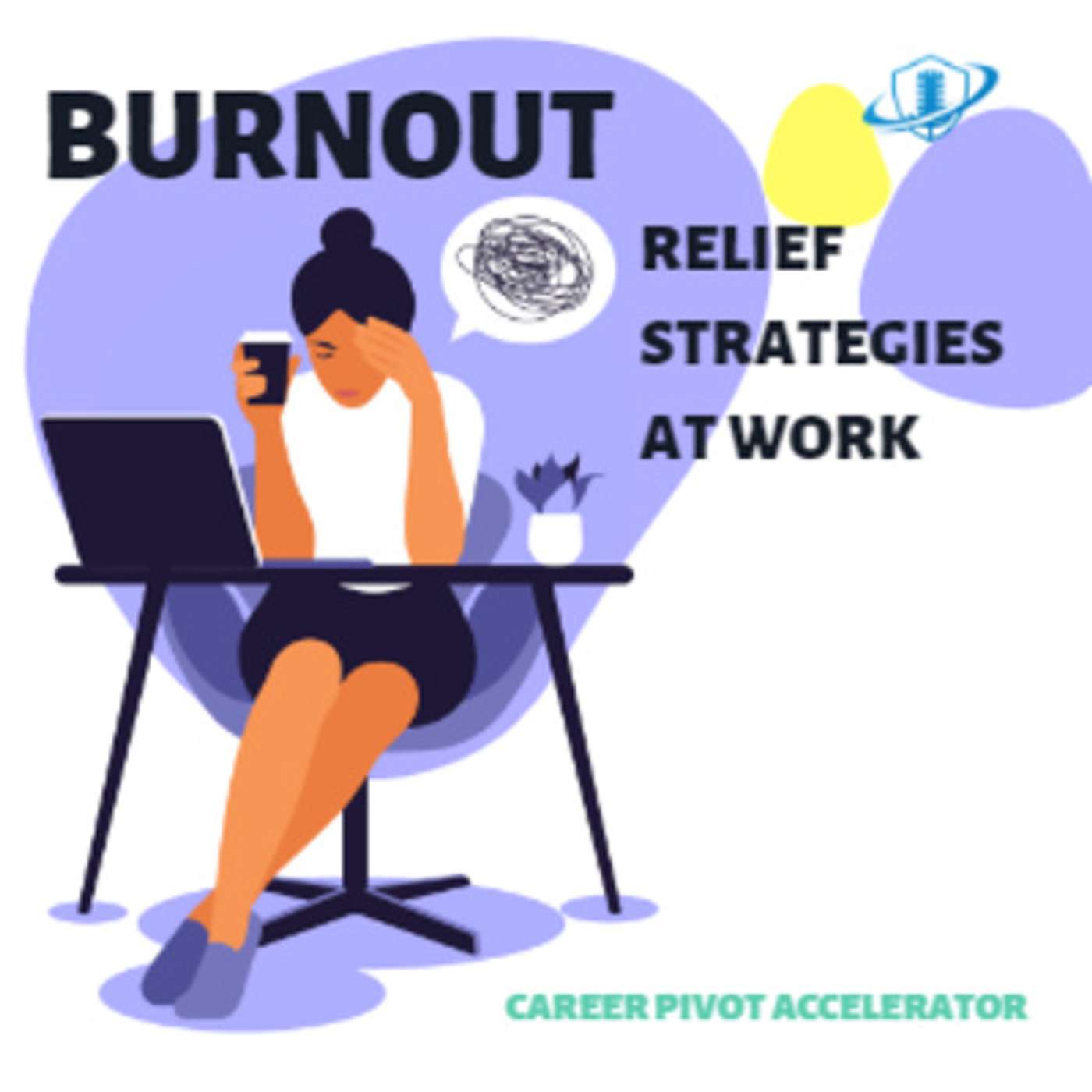 Burnout Relief Strategies at Work. Episode 177 episode artwork