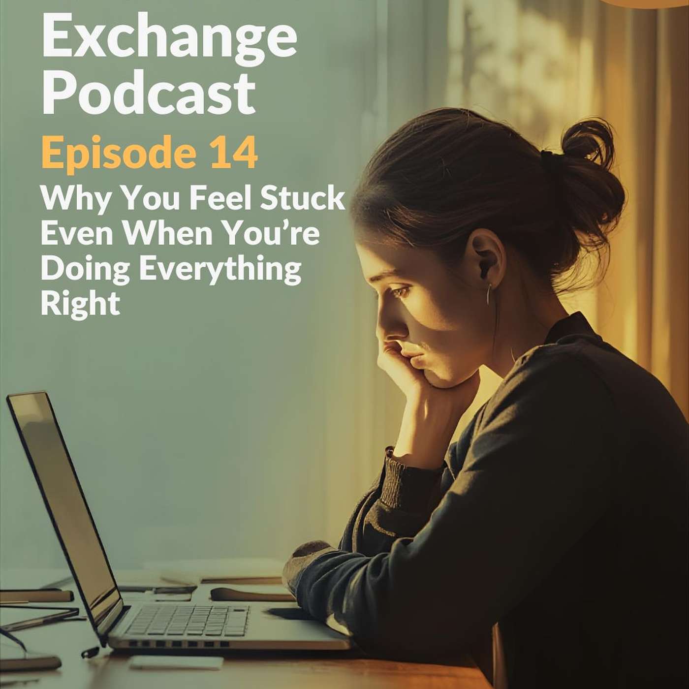 Why You Feel Stuck Even When You’re Doing Everything Right